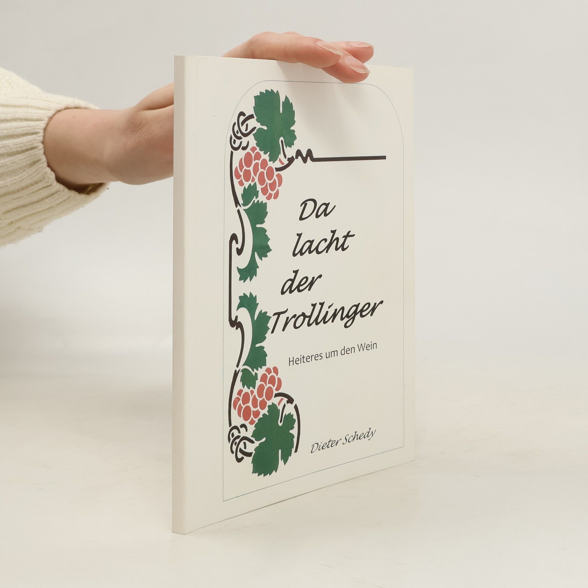 Dieter Schedy Da lacht der Trollinger