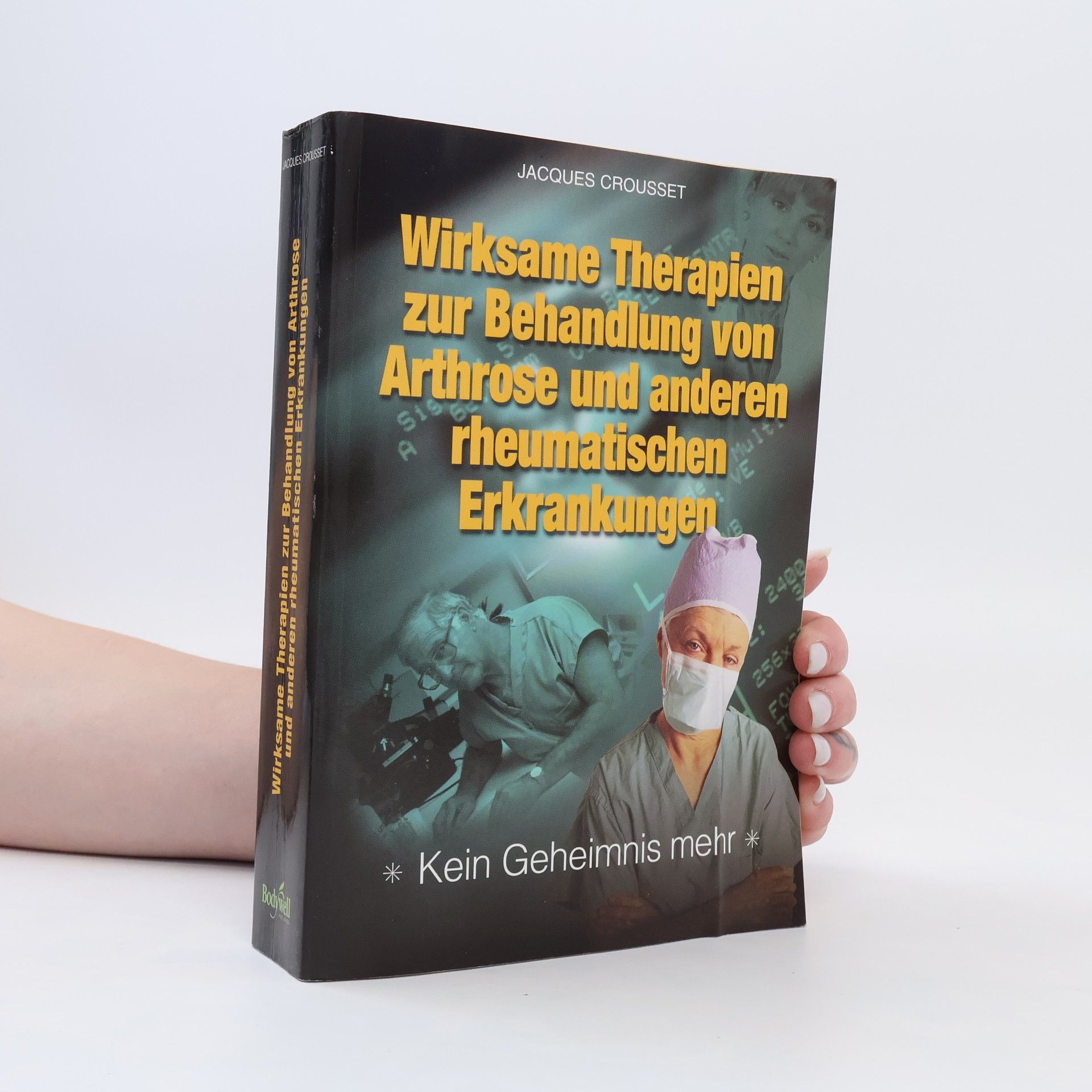 Jacques Crousset Wirksame Therapien zur Behandlung von Arthrose und anderen rheumatischen Erkrankungen