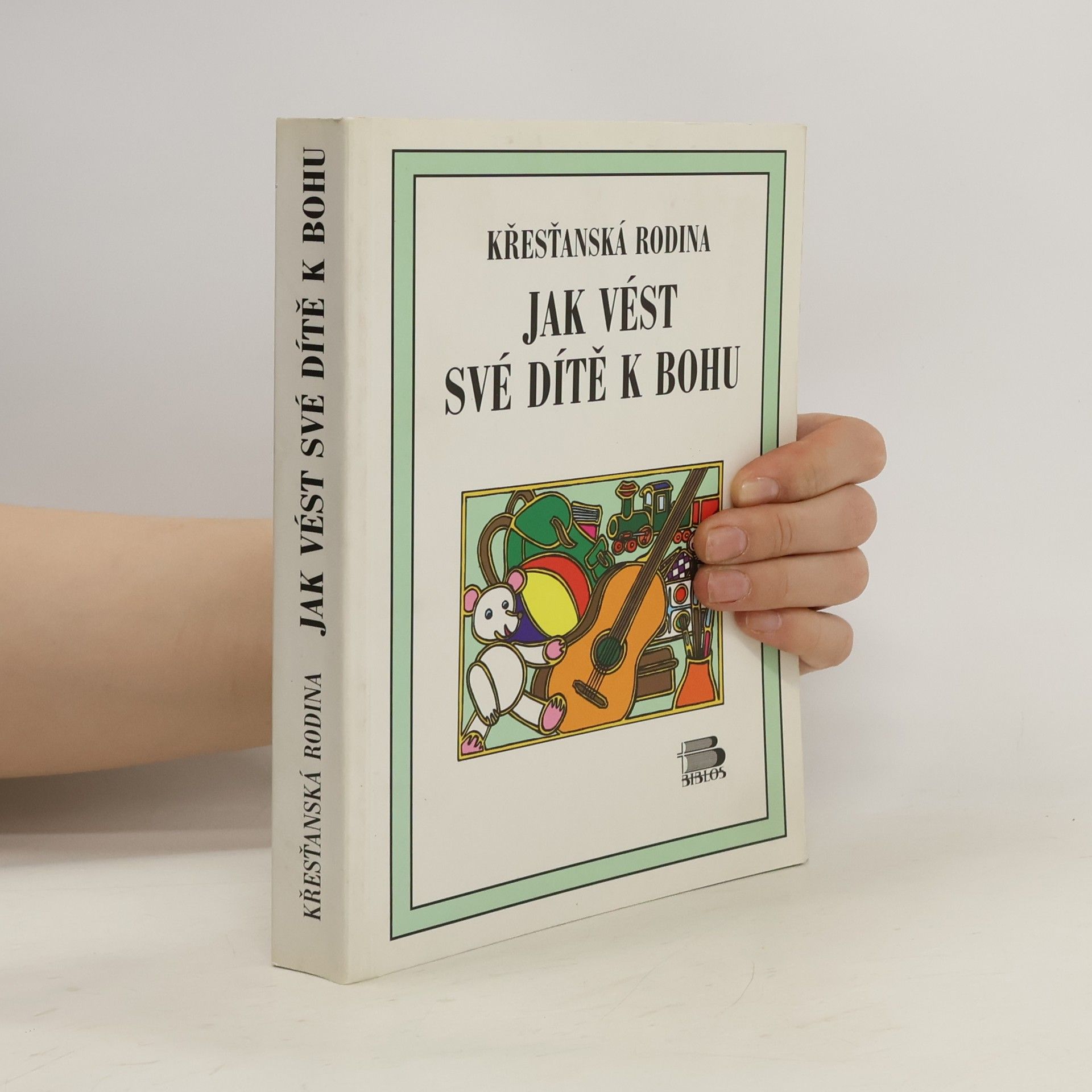 Autores varios Jak vést své dítě k Bohu