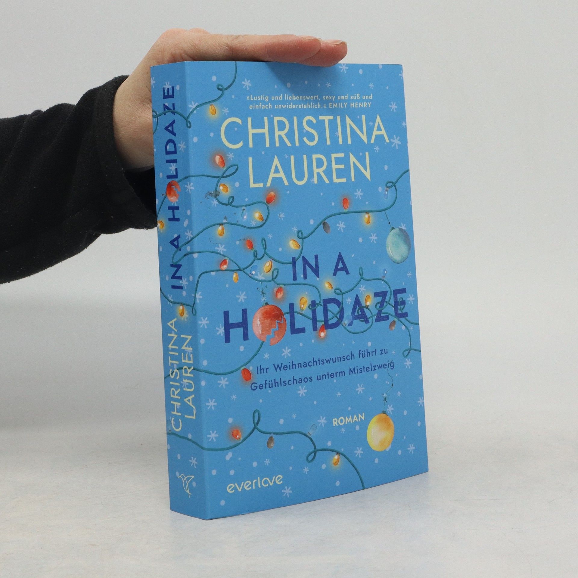 Christina Lauren In a Holidaze - Ihr Weihnachtswunsch führt zu Gefühlschaos unterm Mistelzweig