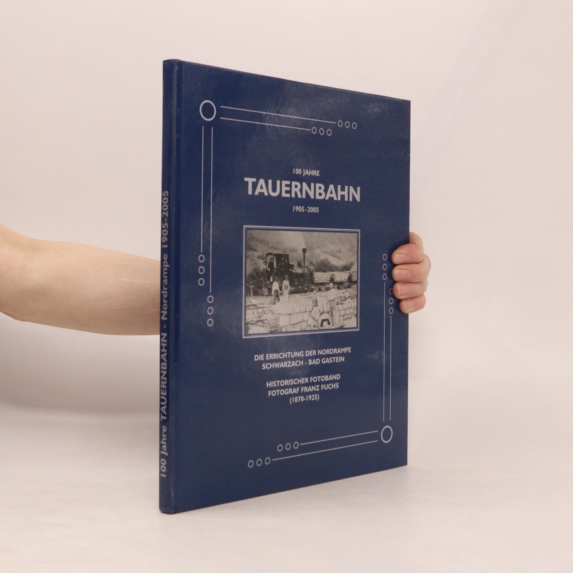 Franz Hochwarter 100 Jahre Tauernbahn 1905-2005