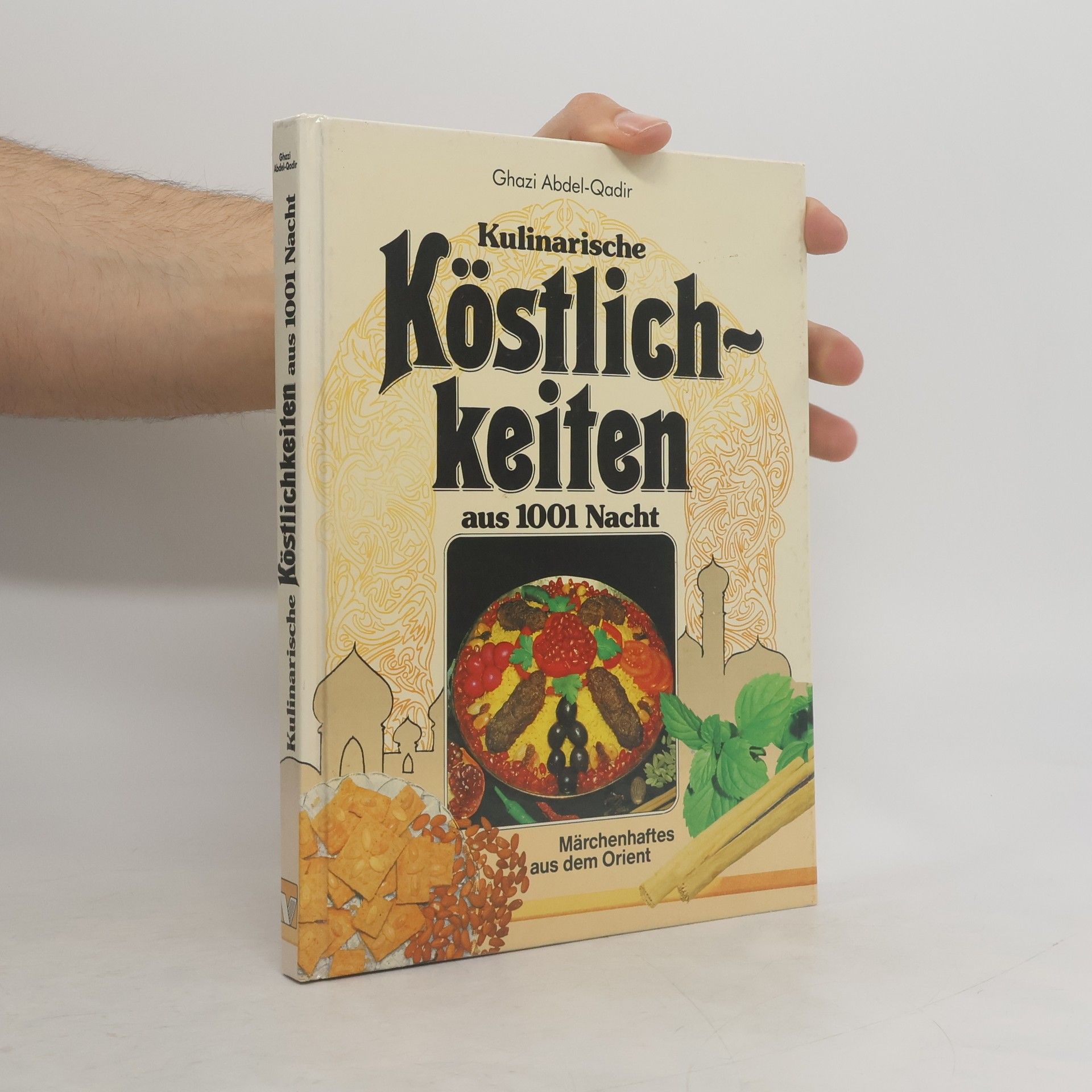 Ghazi Abdel-Qadir Kulinarische Köstlichkeiten aus 1001 Nacht