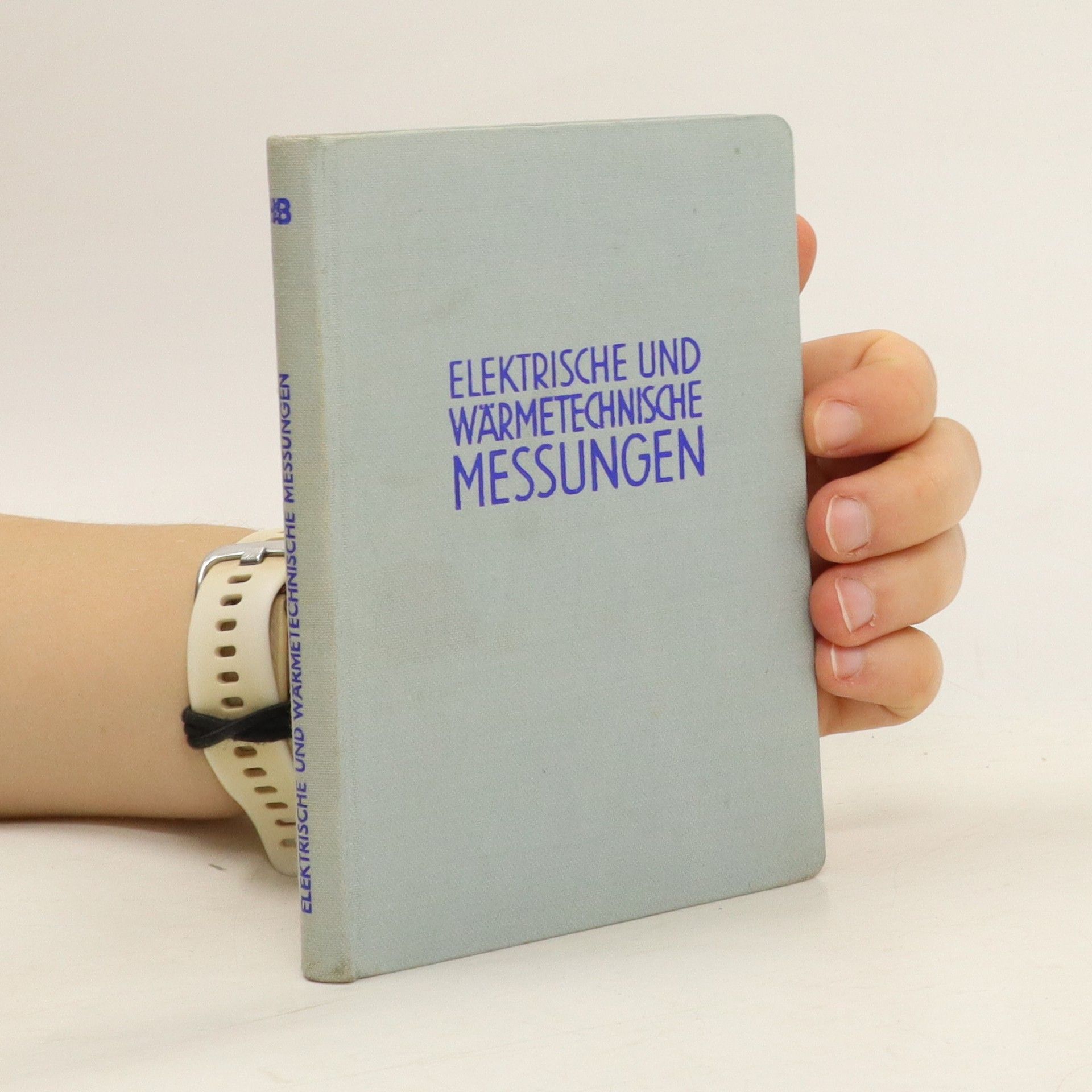 Autorenkollektiv Elektrische und wärmetechnische Messungen