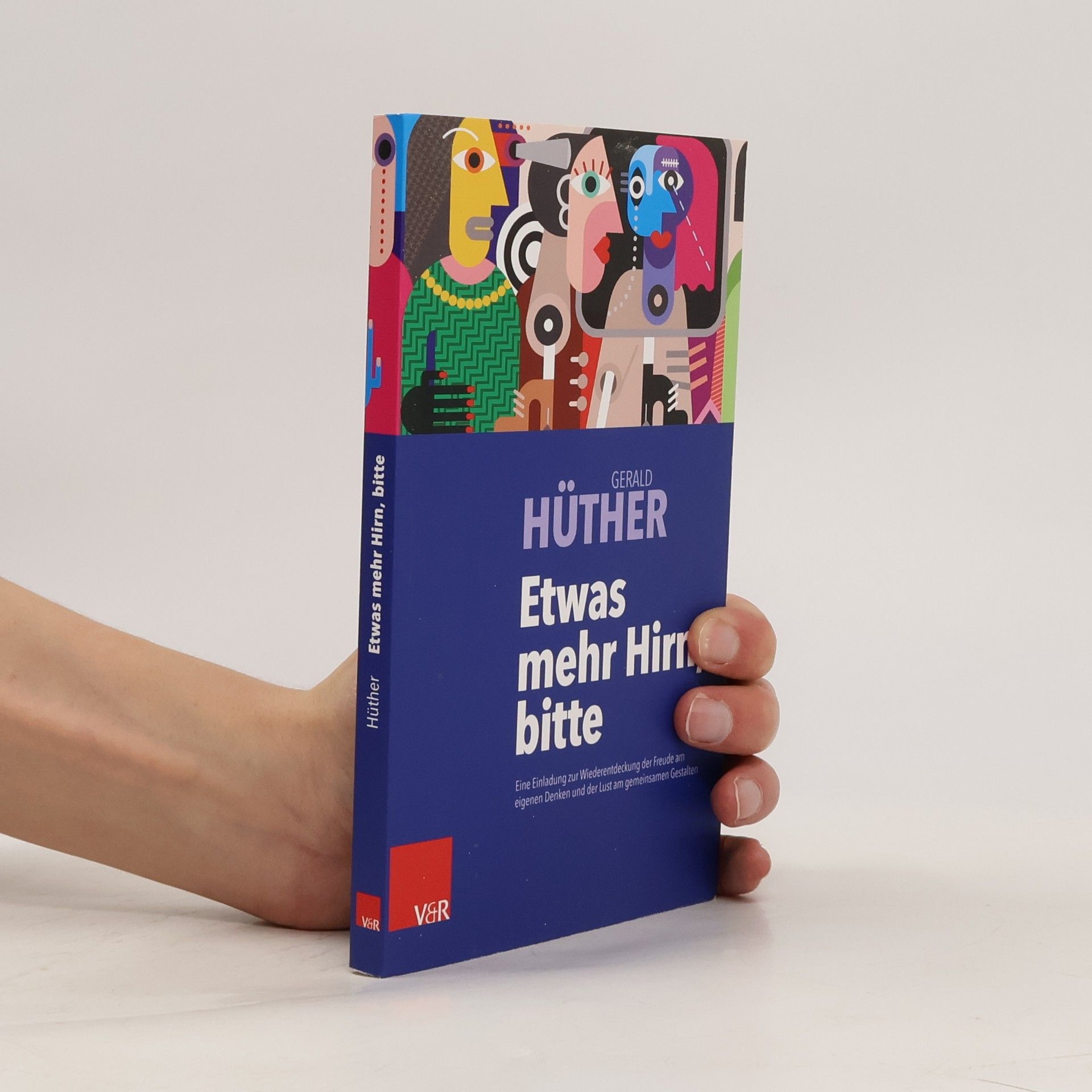 Gerald Hüther Etwas mehr Hirn, bitte