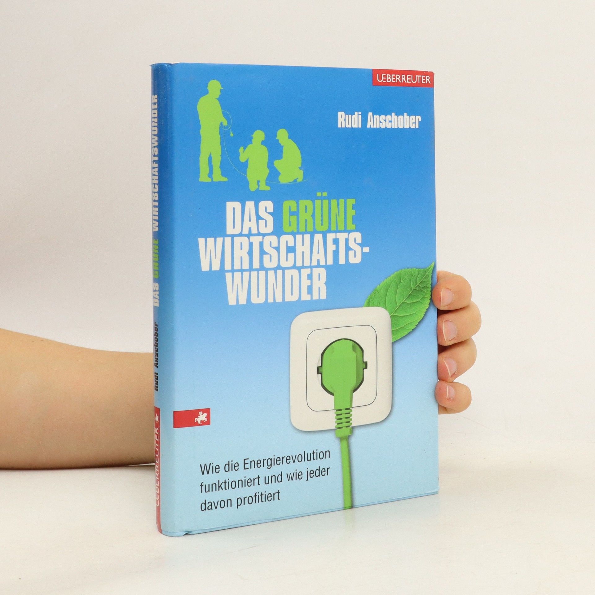 Rudolf Anschober Das grüne Wirtschaftswunder