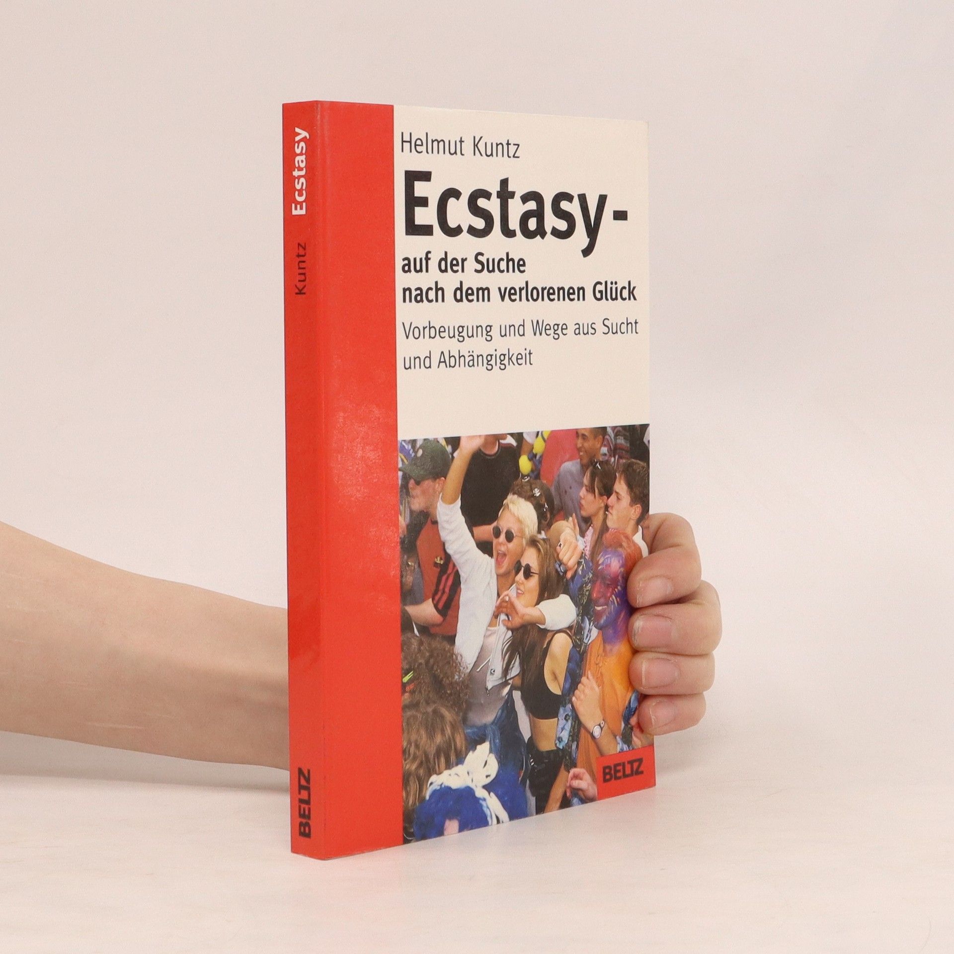Helmut Kuntz Ecstasy - auf der Suche nach dem verlorenen Glück