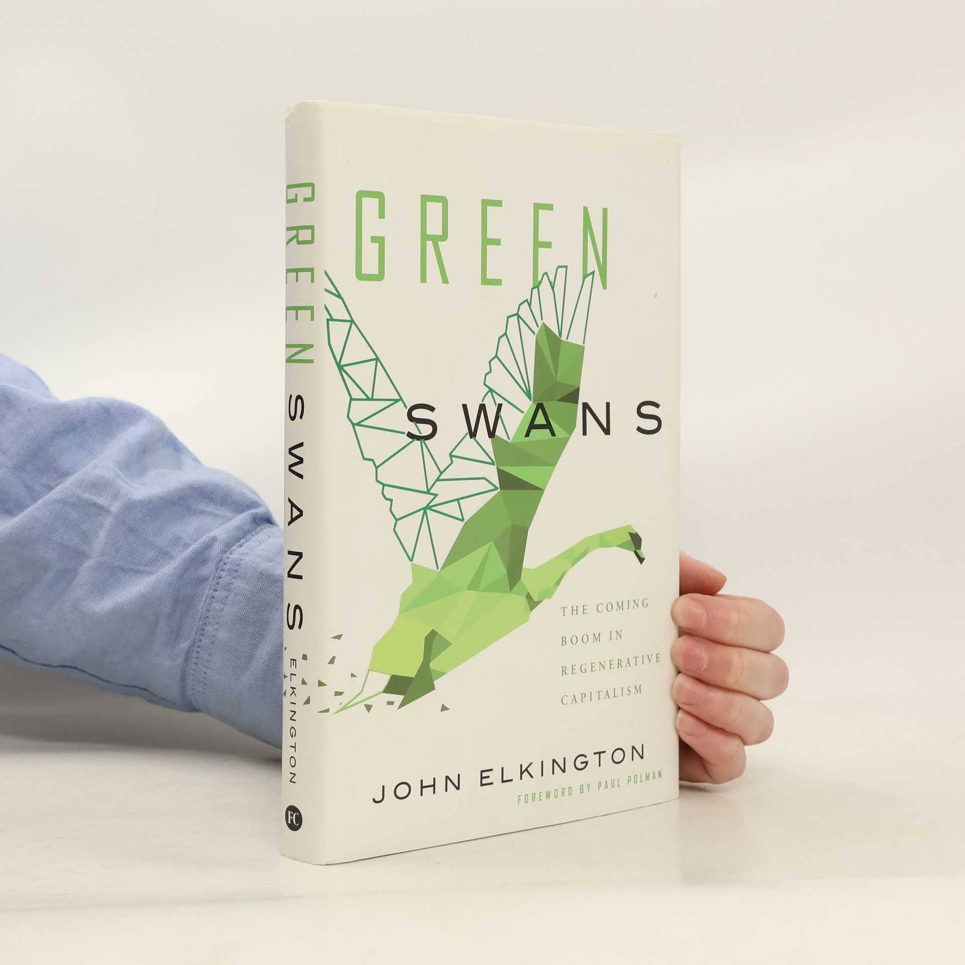 John Elkington Green Swans. The Coming Boom In Regenerative Capitalism