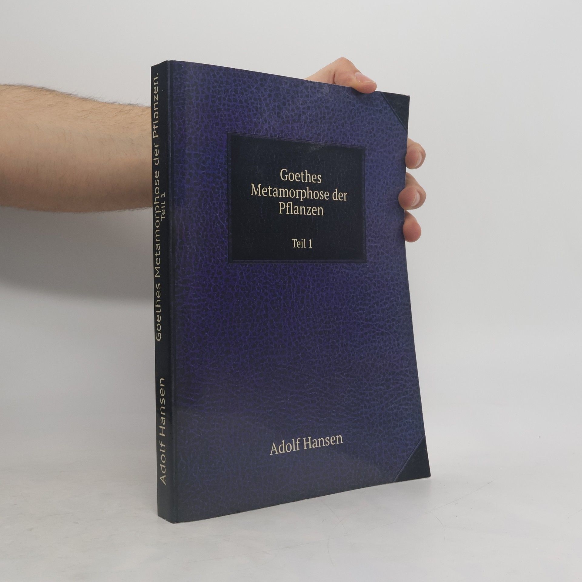 Adolf Hansen Goethes Metamorphose Der Pflanzen. Teil I