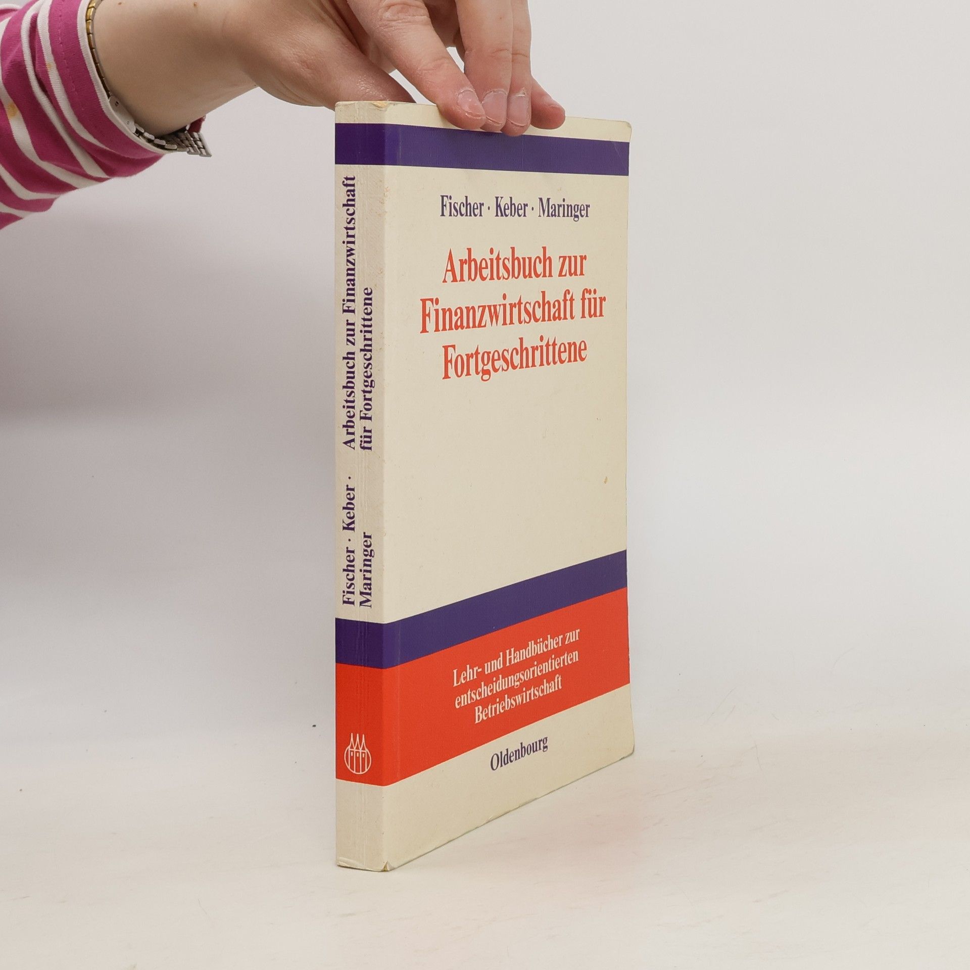 Edwin O. Fischer Arbeitsbuch zur Finanzwirtschaft für Fortgeschrittene