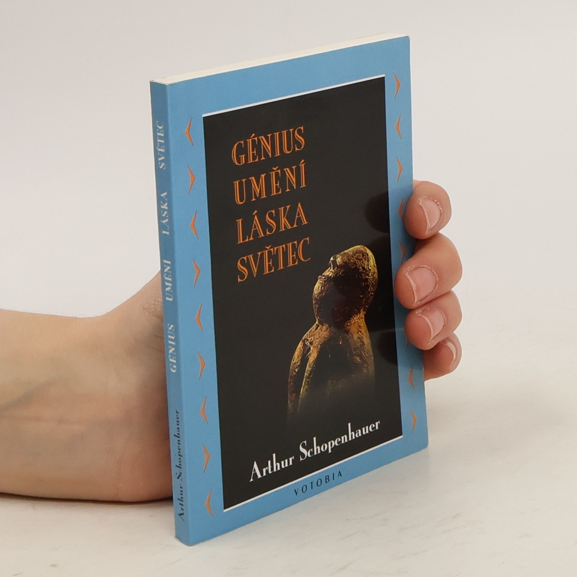 Arthur Schopenhauer Génius, umění, láska, světec