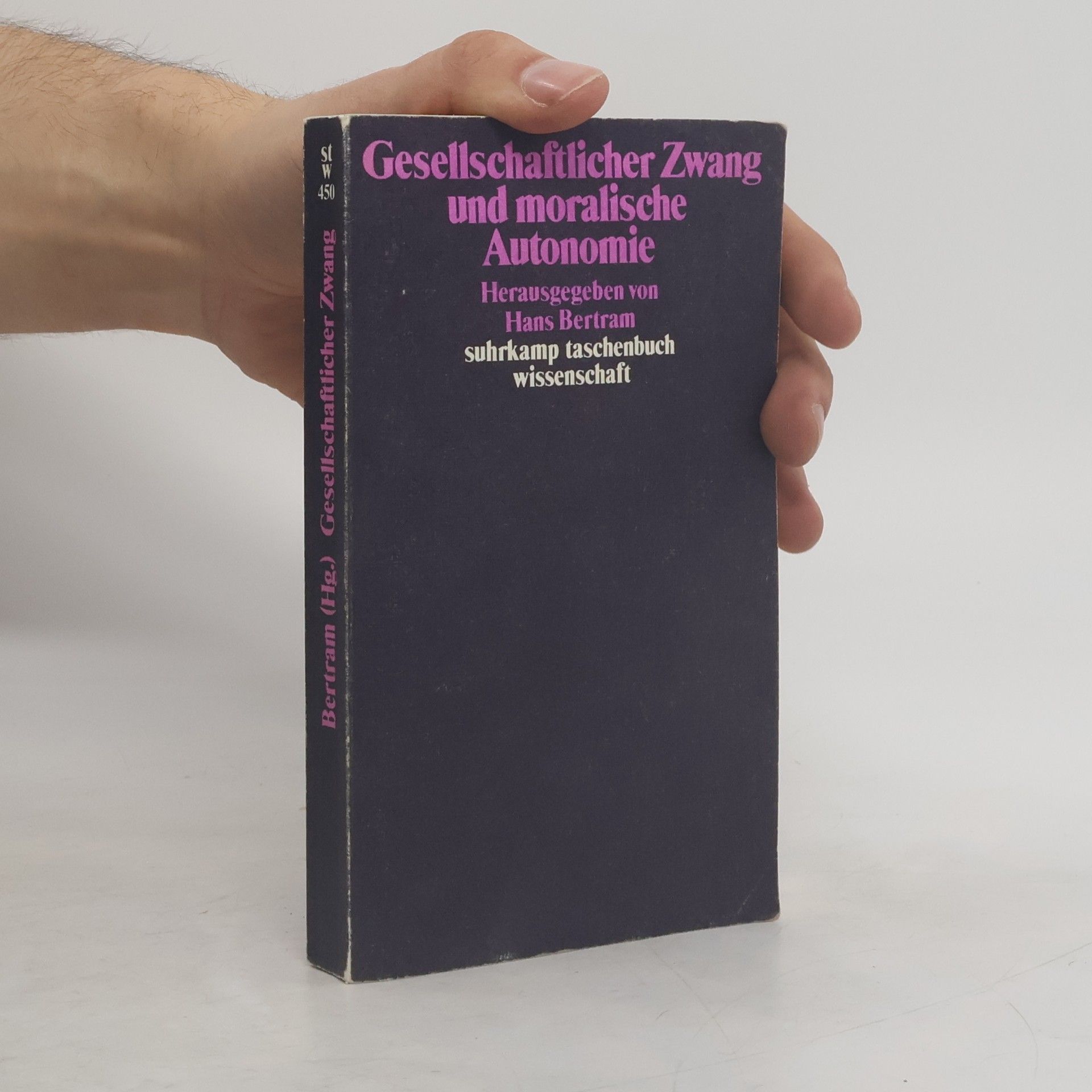 Hans Bertram Gesellschaftlicher Zwang und moralische Autonomie