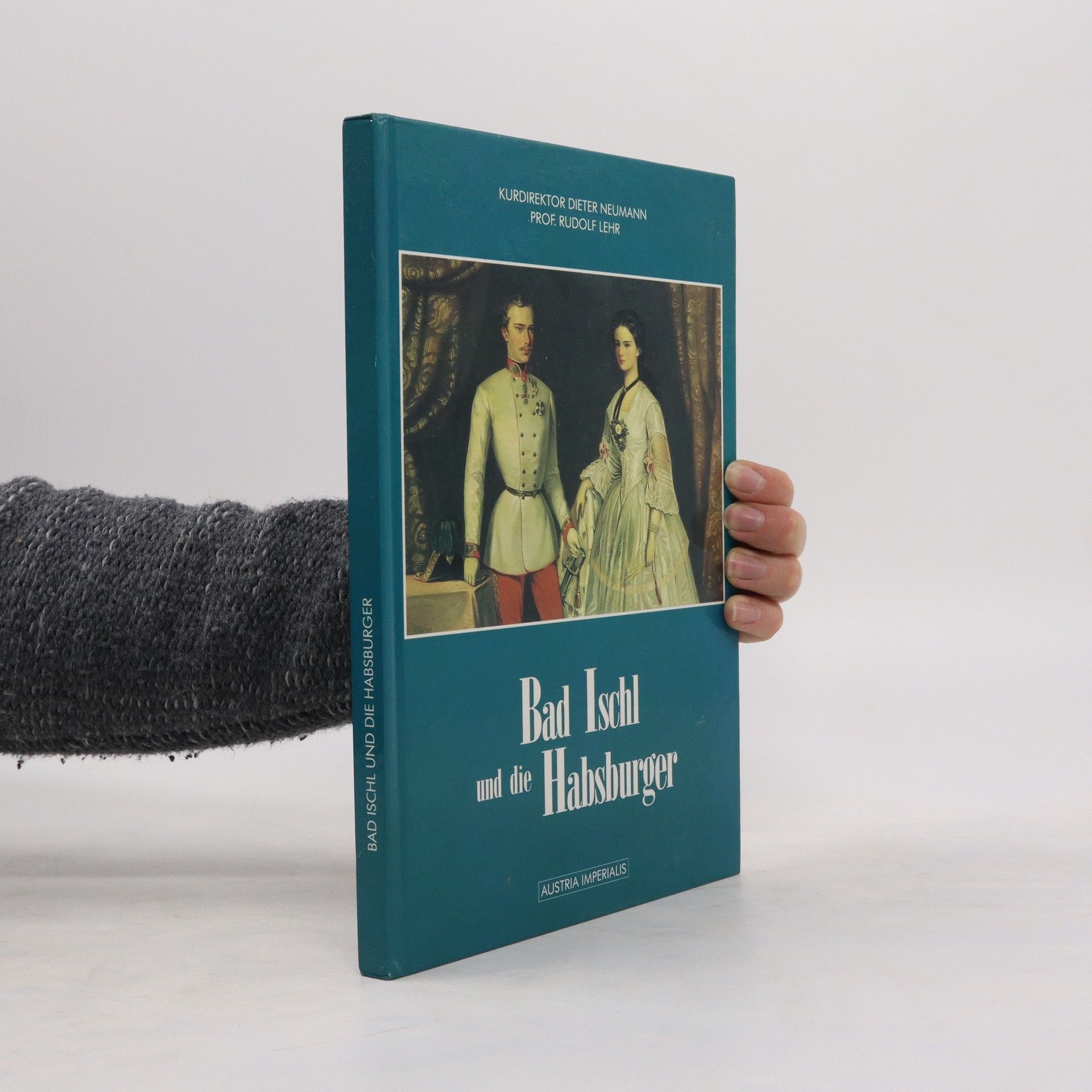Hans-Dieter Neumann Bad Ischl und die Habsburger