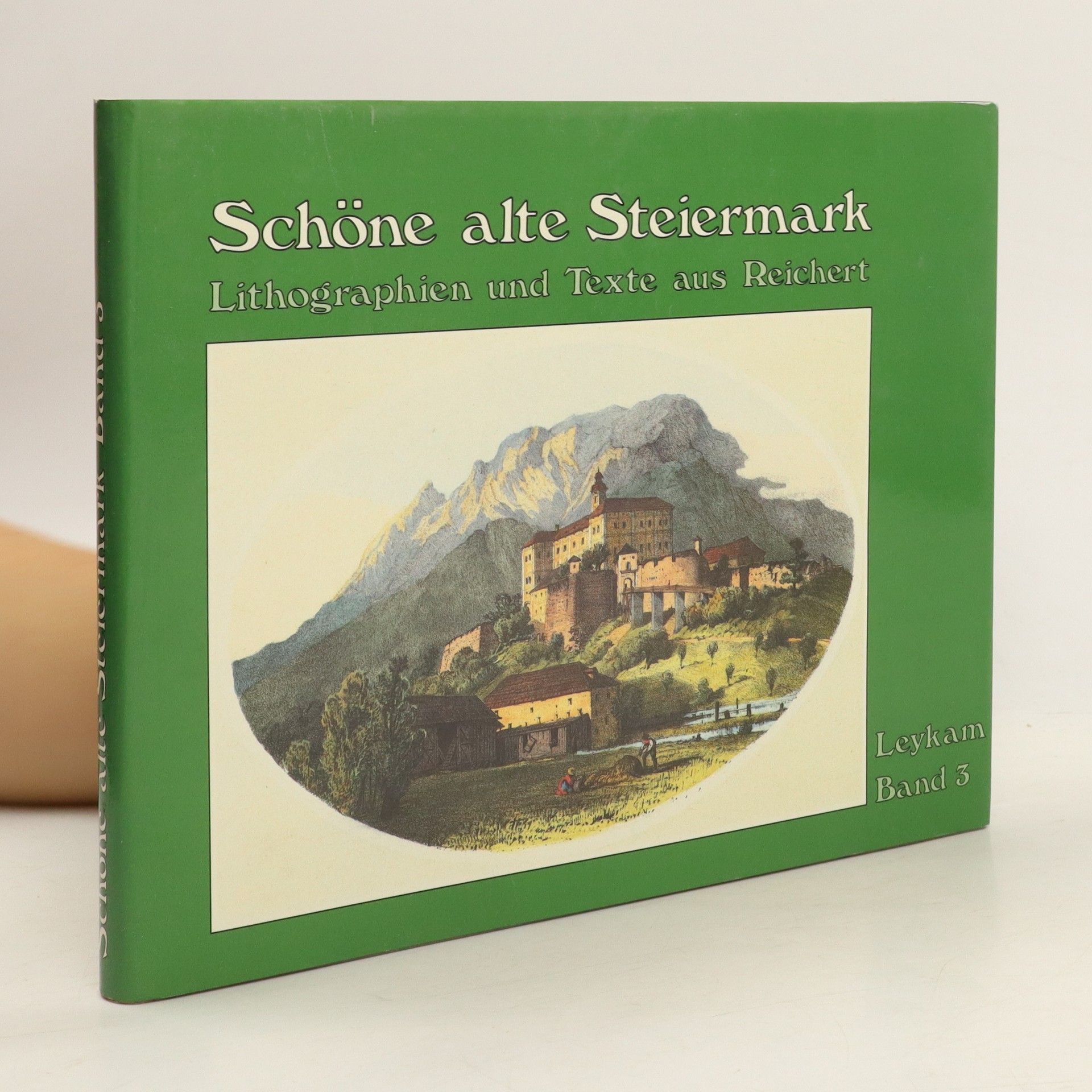 Karl Reichert Schöne alte Steiermark