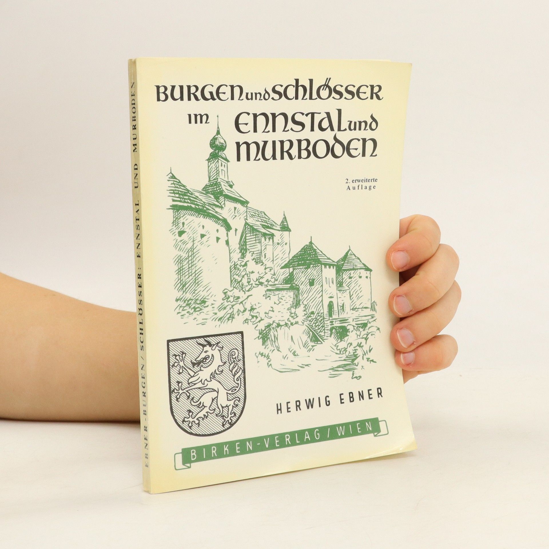 Herwig Ebner Burgen und Schlösser im Ennstal und Murboden