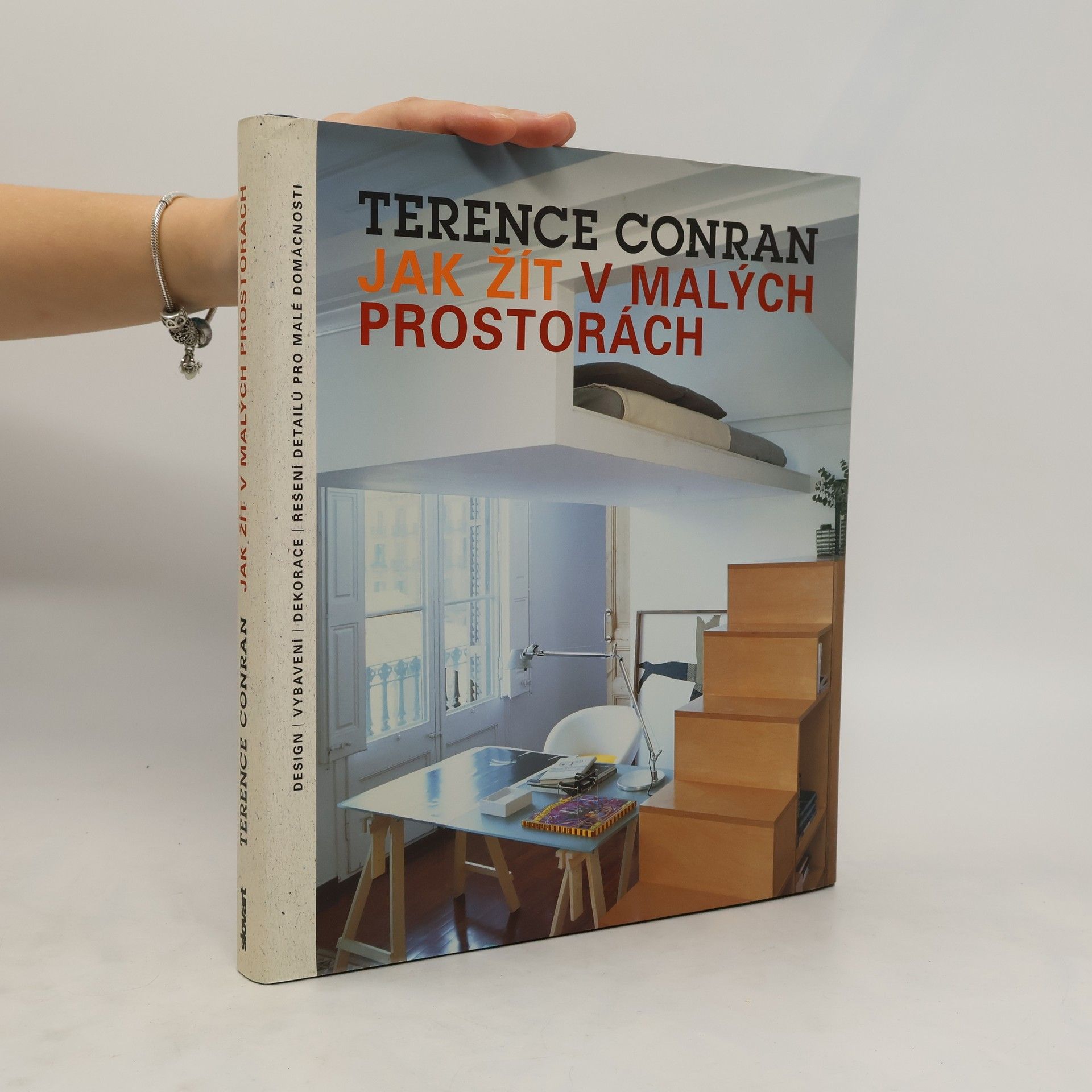 Terence Conran Jak žít v malých prostorách: Design, vybavení, dekorace, řešení detailů pro malé domácnosti