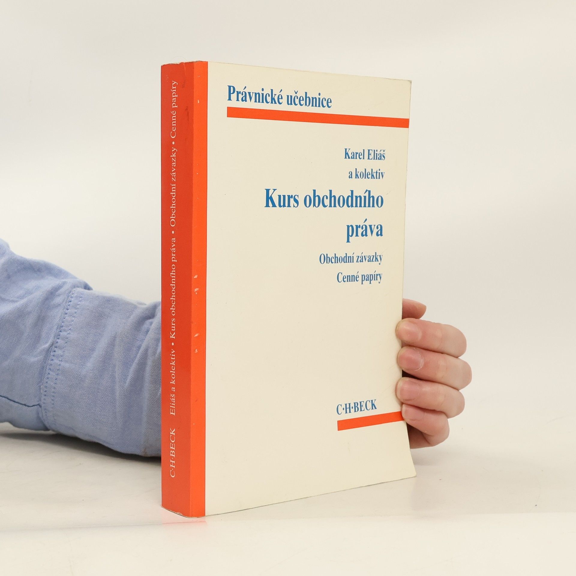 Karel Eliáš Kurs obchodního práva. Obchodní závazky. Cenné papíry