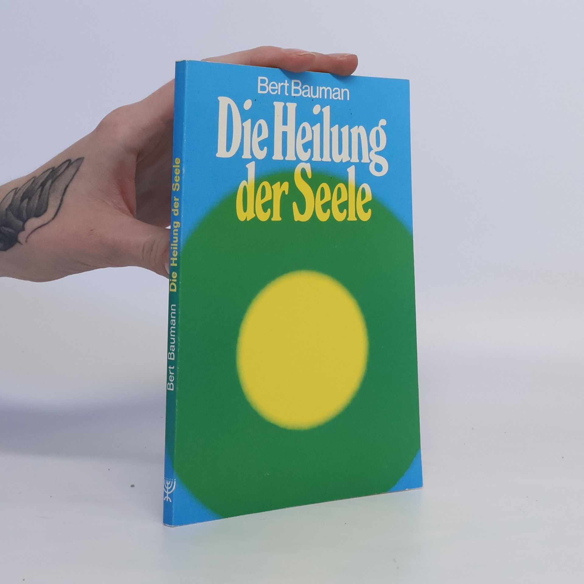 Bert Bauman Die Heilung der Seele