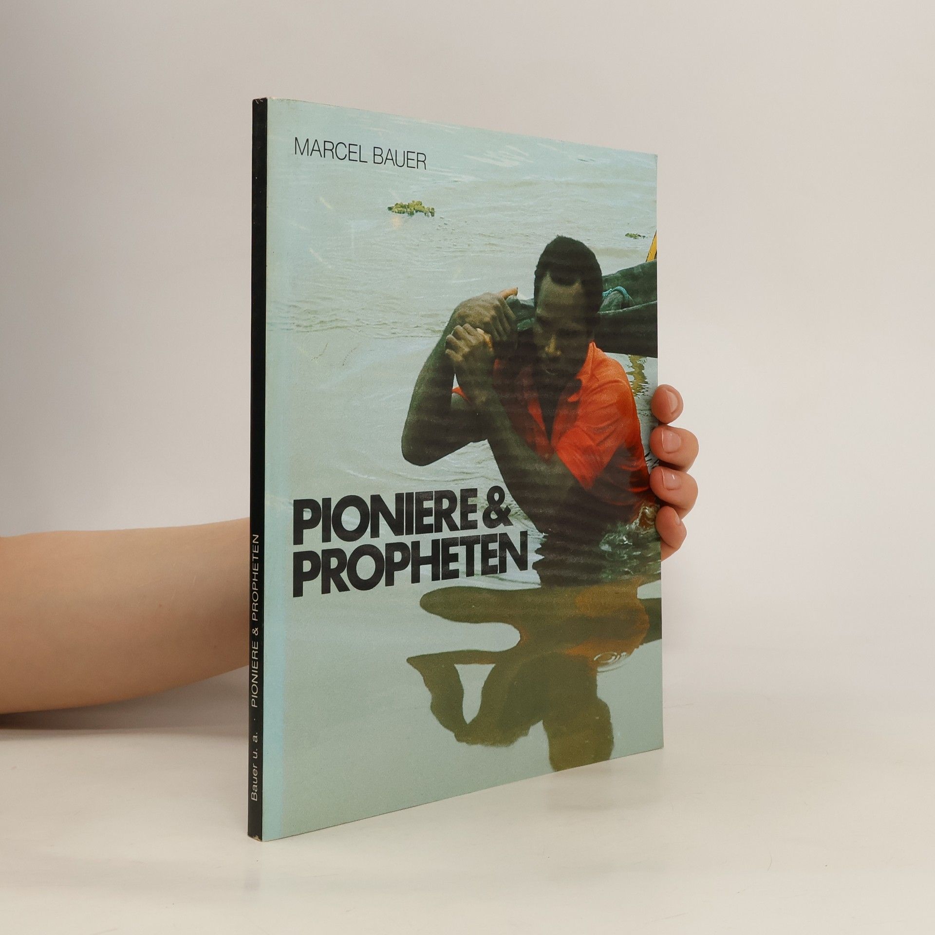 Marcel Bauer Pioniere und Propheten