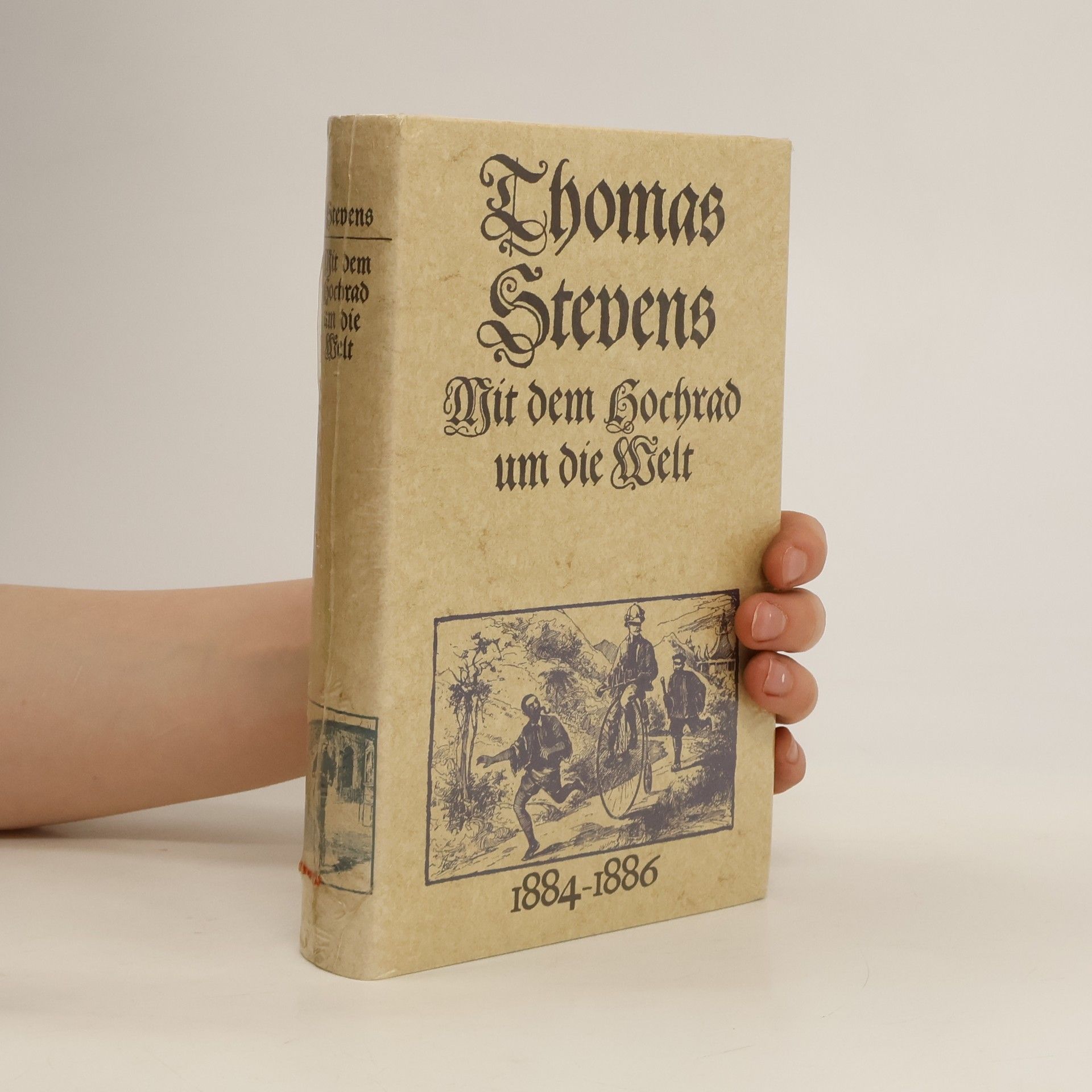 Thomas Stevens Mit dem Hochrad um die Welt 1884-1886