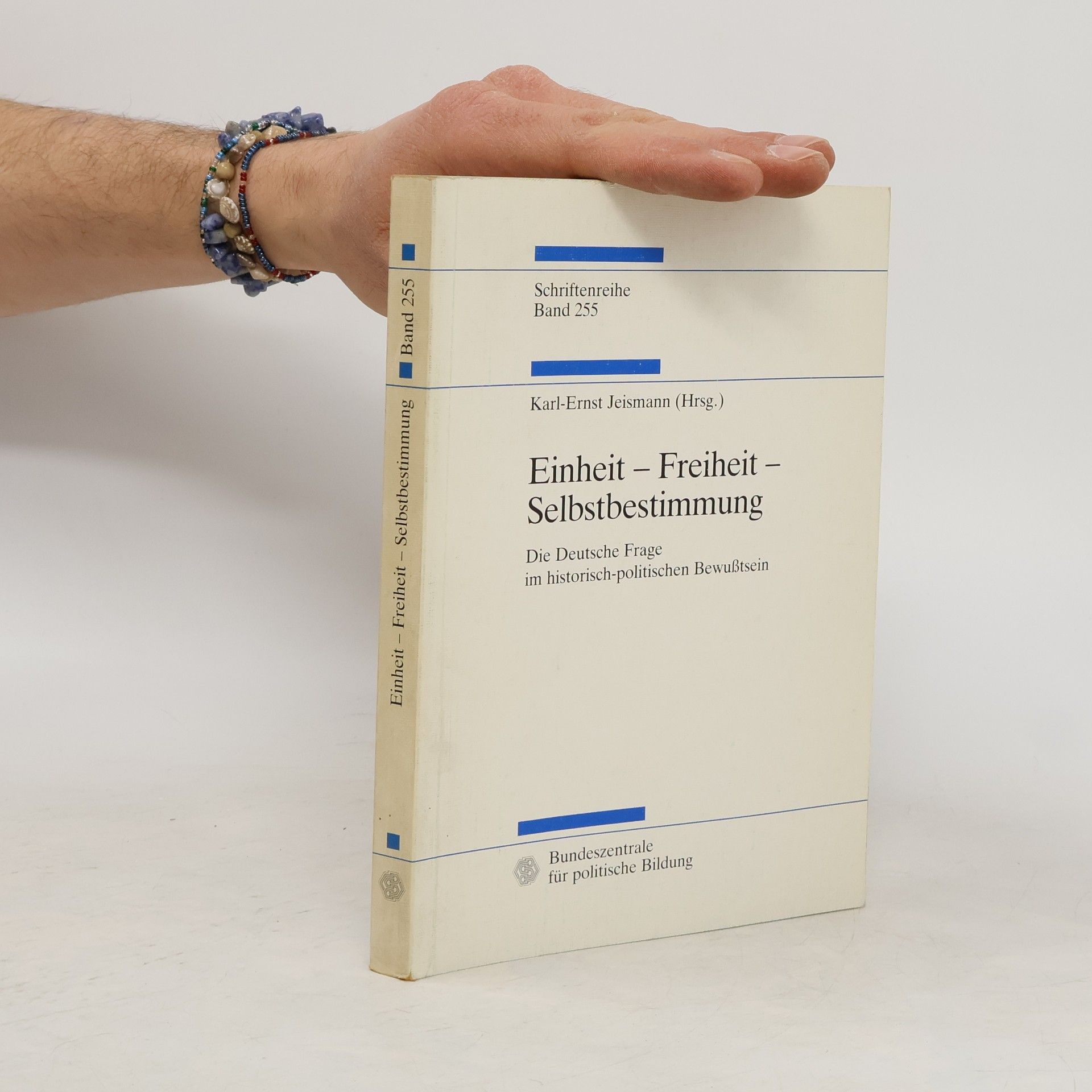 Karl Ernst Jeismann Einheit - Freiheit - Selbstbestimmung