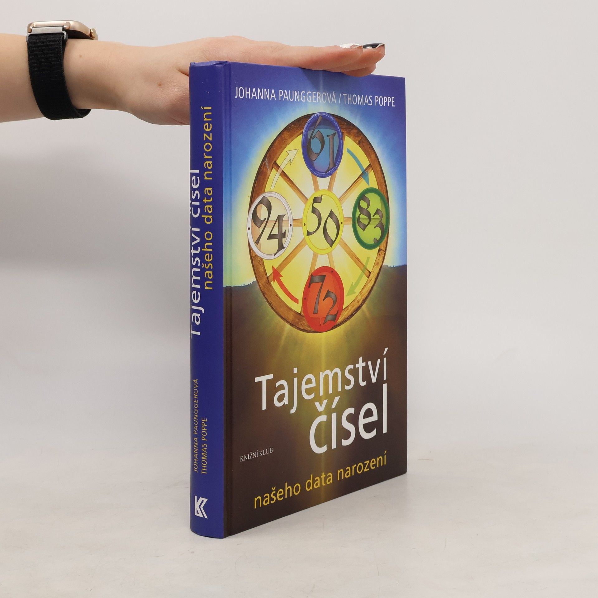 Johanna Paungger Tajemství čísel našeho data narození : tyrolské číselné kolo