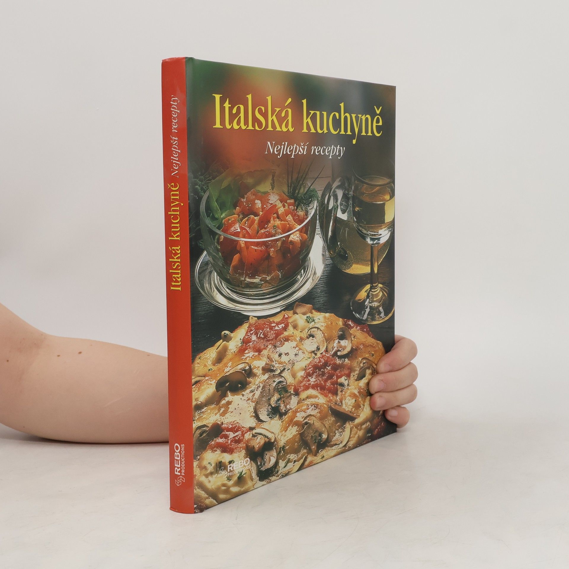 kolektiv Italská kuchyně. Nejlepší recepty