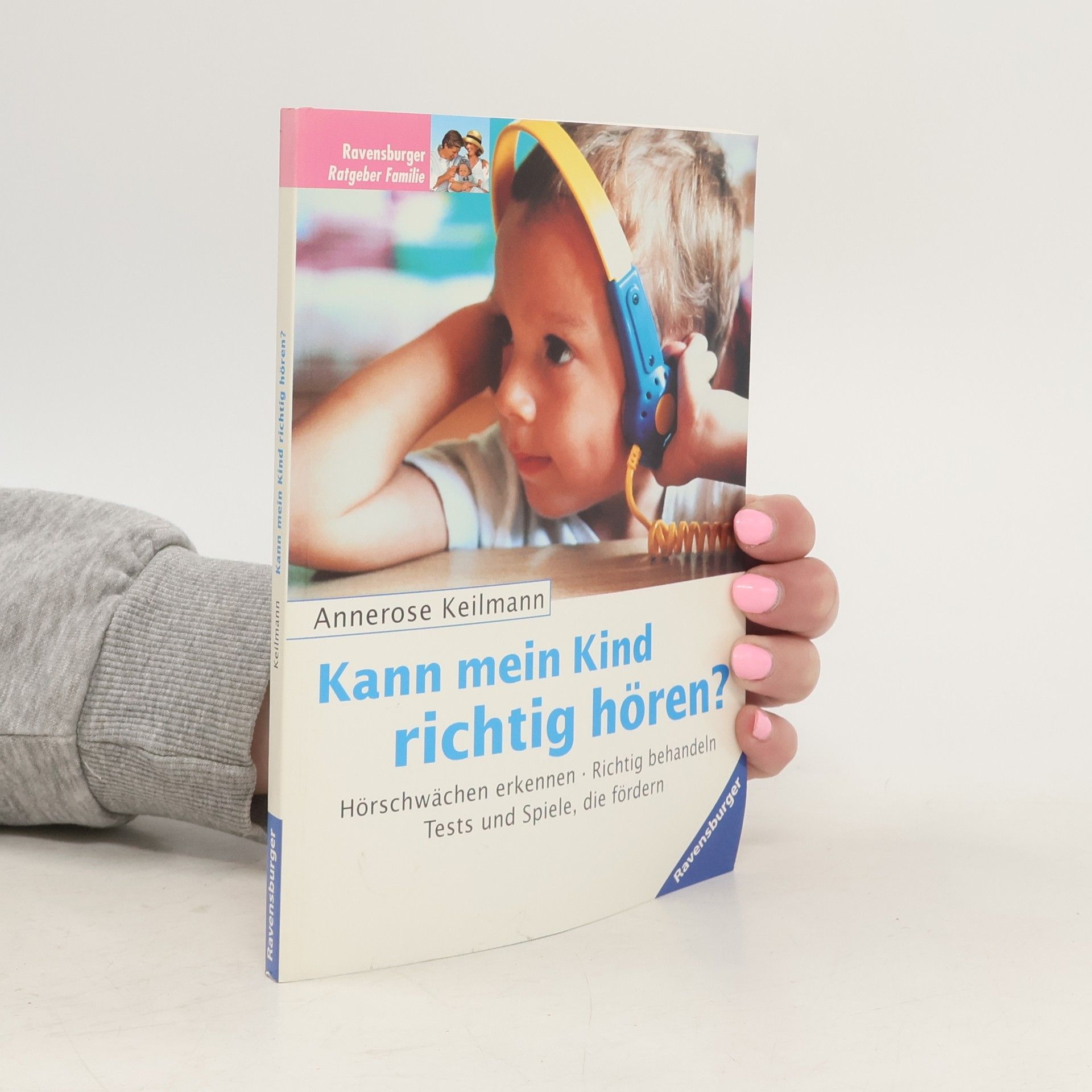 Annerose Keilmann Kann mein Kind richtig hören?