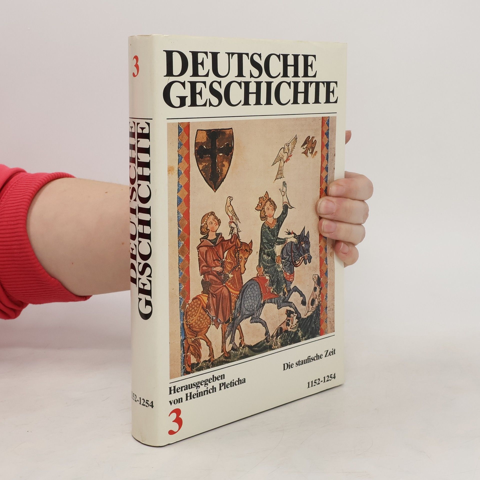 Heinrich Pleticha Deutsche Geschichte 3. Die staufische Zeit 1152-1254
