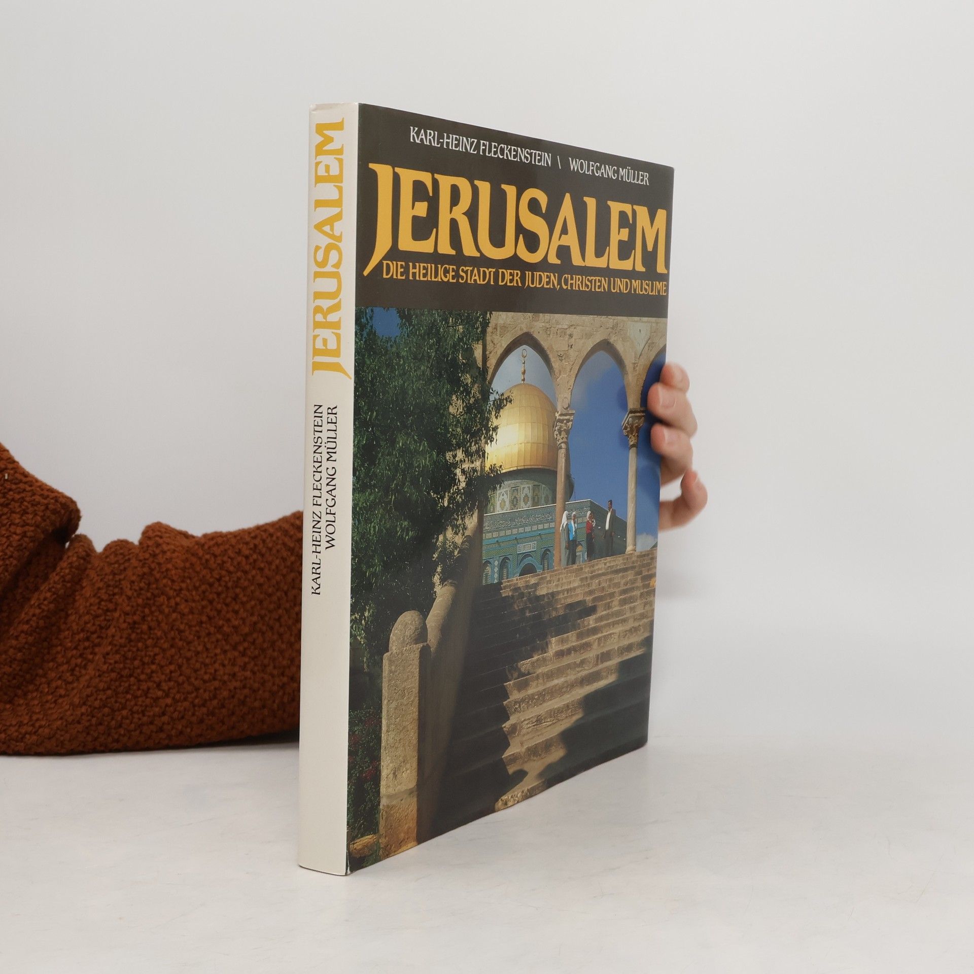 Wolfgang Müller Jerusalem. Die Heilige Stadt der Juden, Christen und Muslime