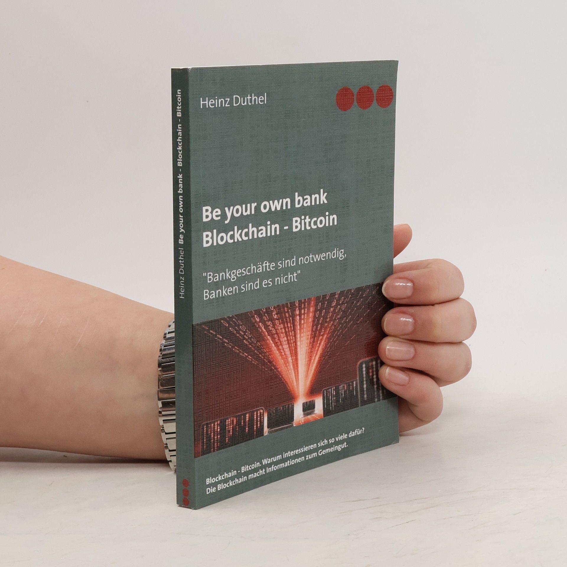 Heinz Duthel Be your own bank - Blockchain - Bitcoin