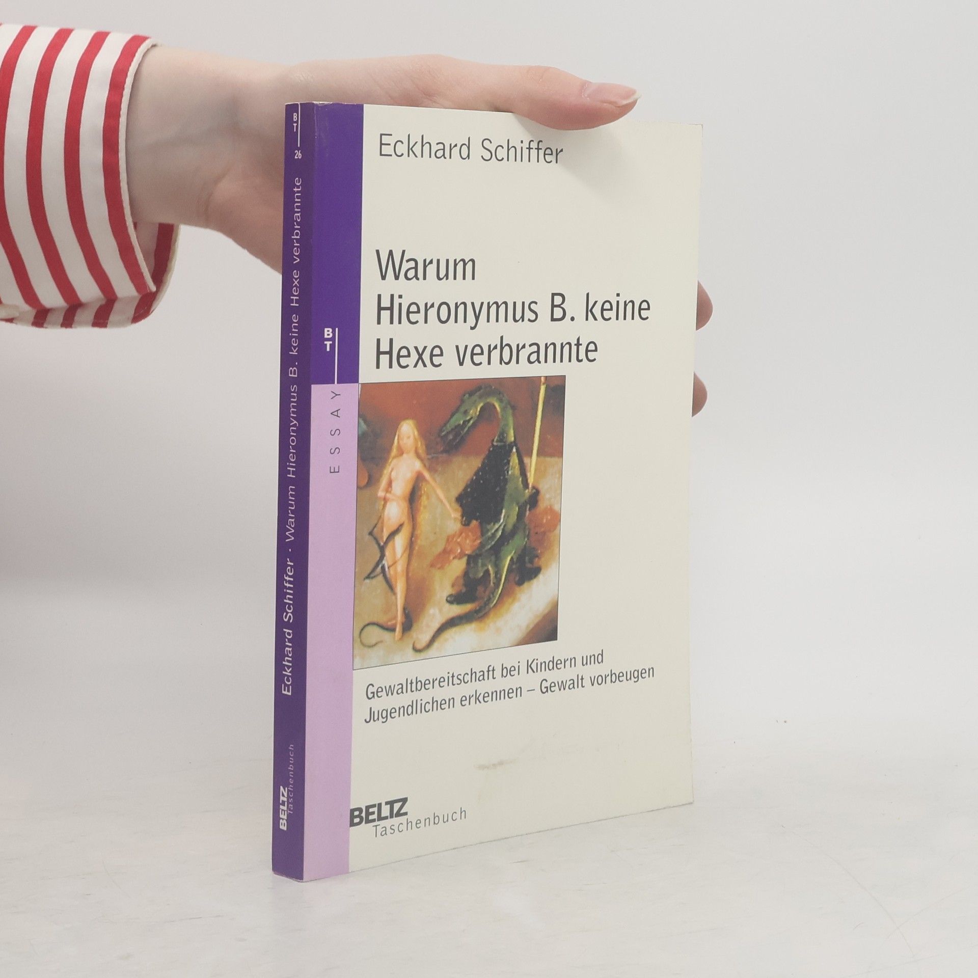 Eckhard Schiffer Warum Hieronymus B. keine Hexe verbrannte