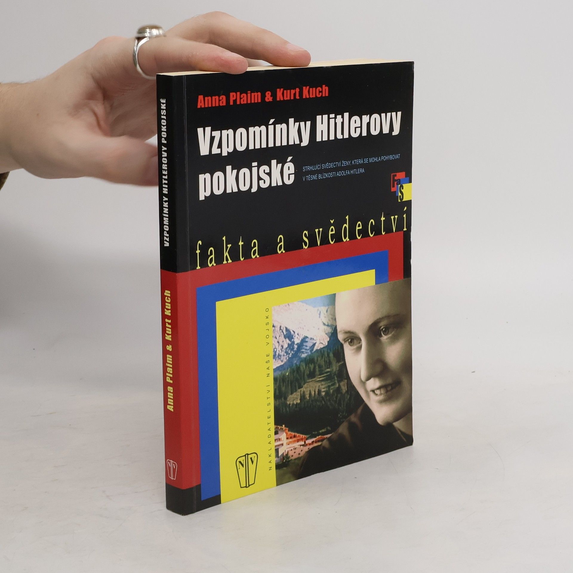 Anna Plaim Vzpomínky Hitlerovy pokojské : strhující svědectví ženy, která se mohla pohybovat v těsné blízkosti Adolfa Hitlera