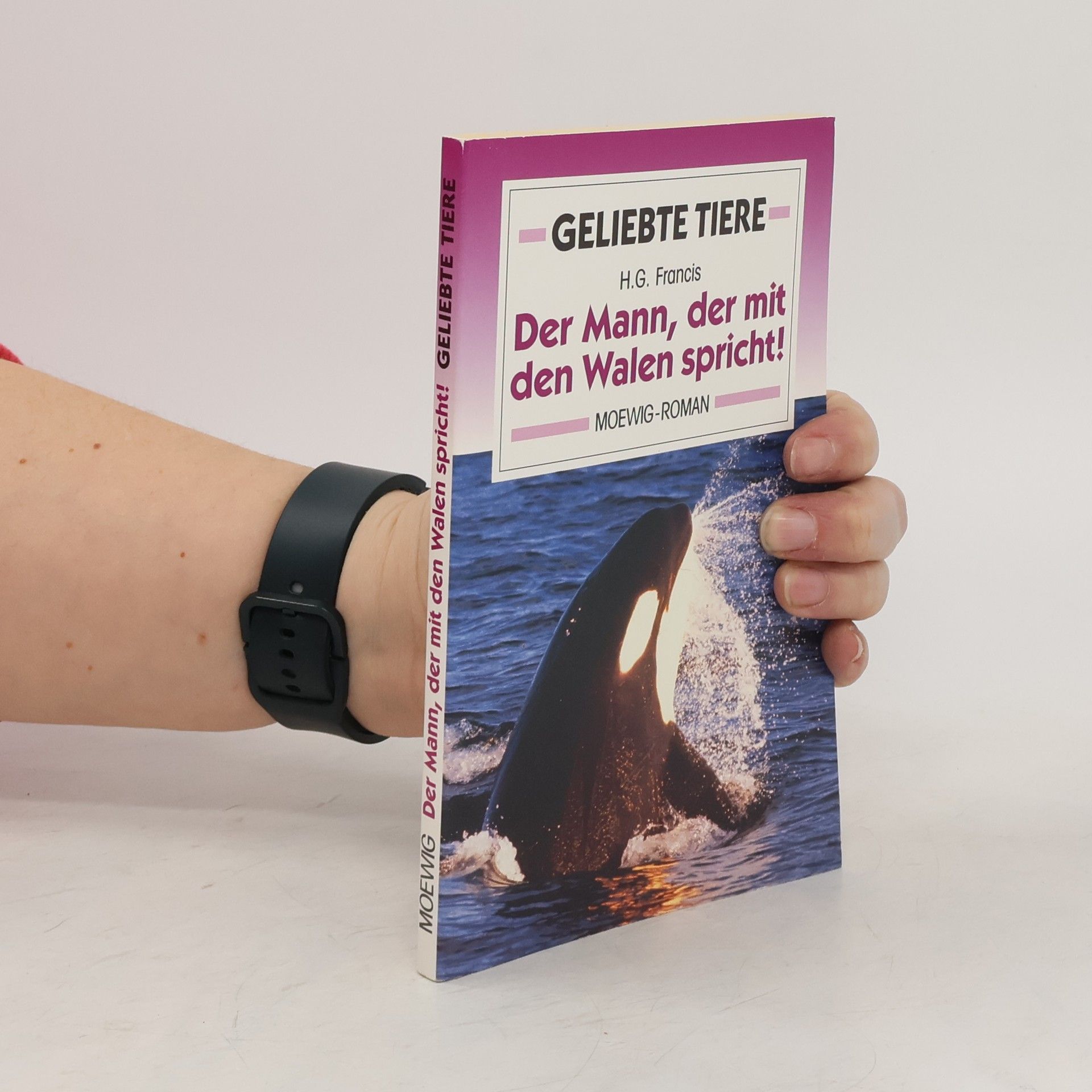 Hans G. Franciskowsky Geliebte Tiere - Der Mann, der mit den Walen spricht