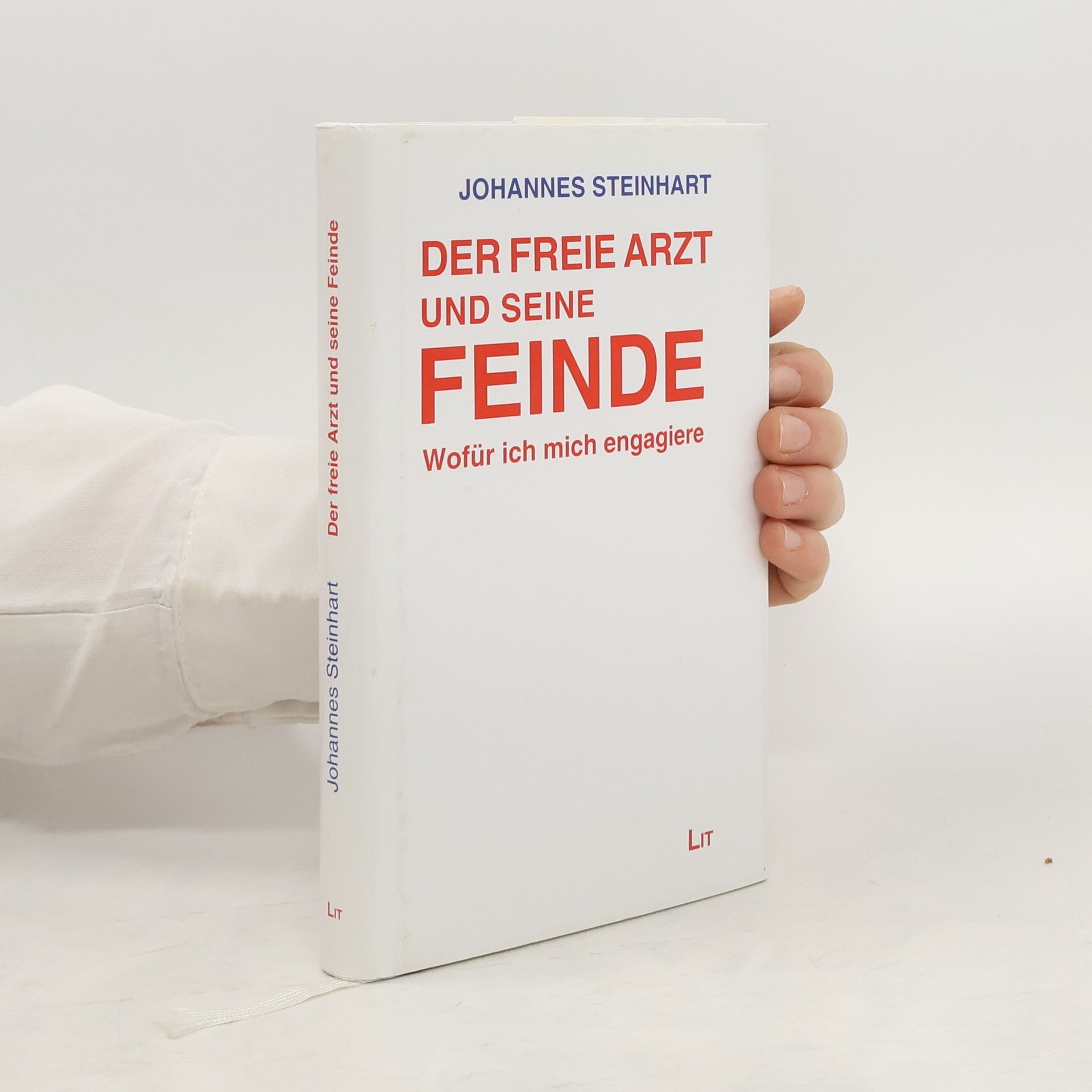 Johannes Steinhart Der Freie Artz und seine Feinde