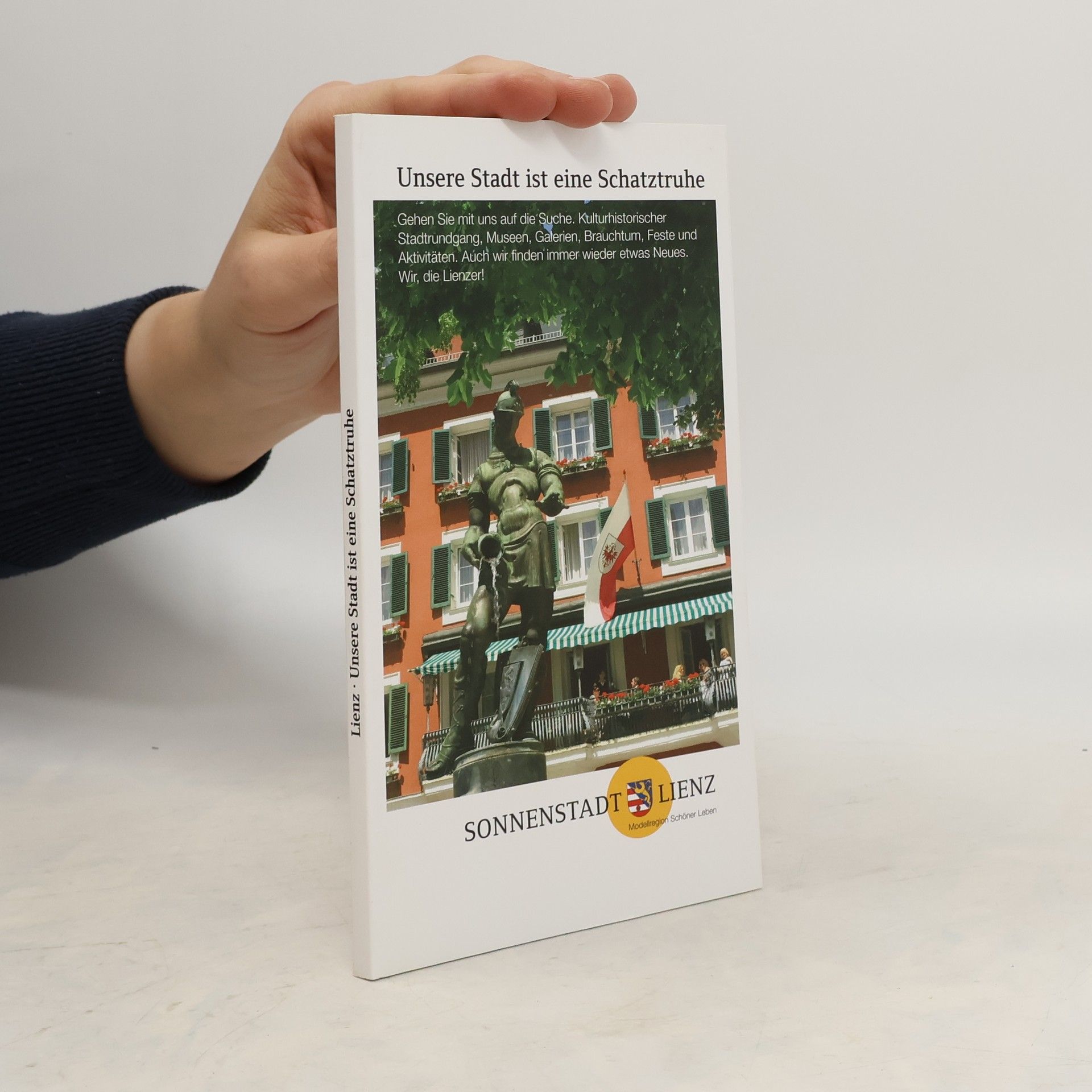 Autorenkollektiv Lienz. Unsere Stadt ist eine Schatztruhe