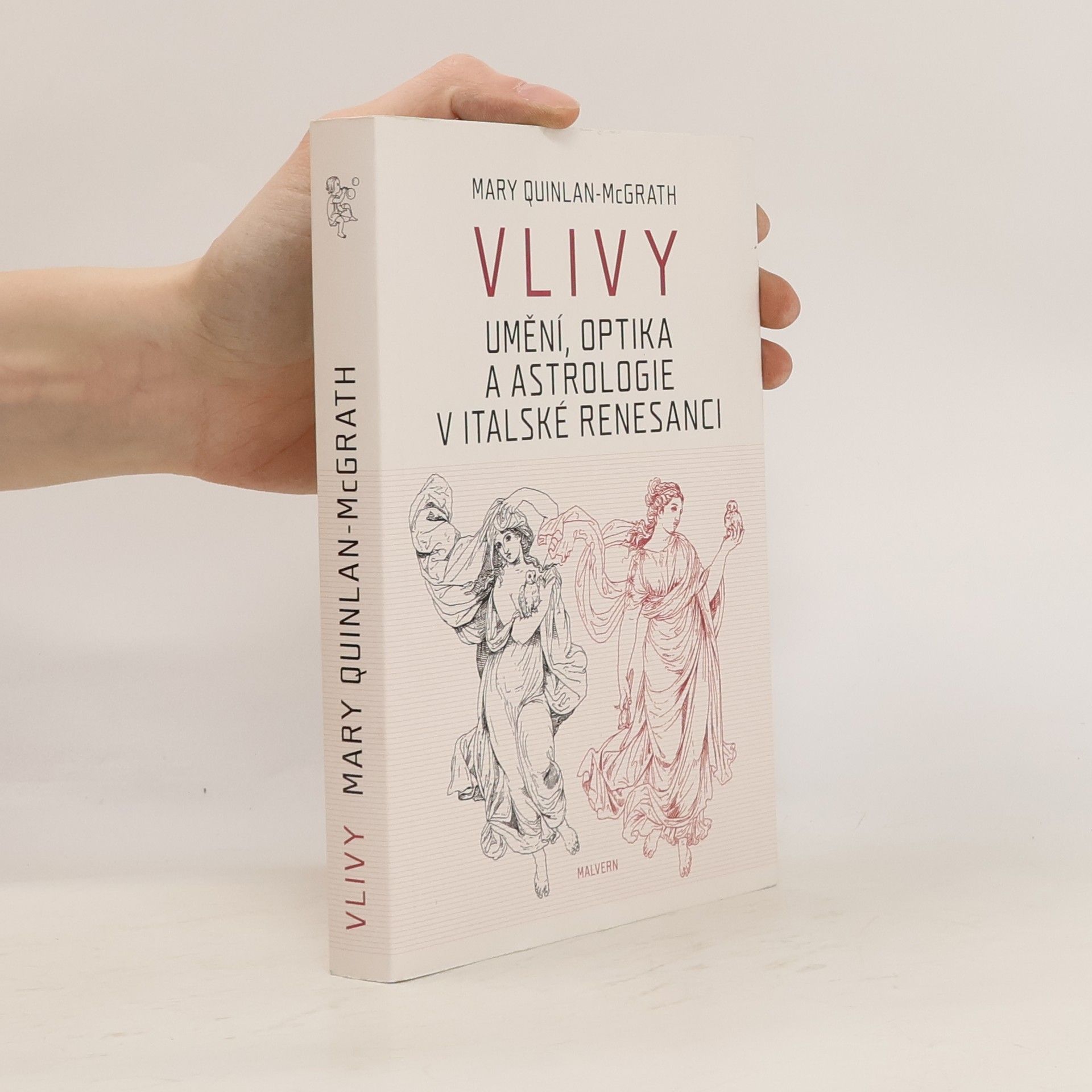 Mary Quinlan Mc Grath Vlivy: Umění, optika a astrologie v italské renesanci