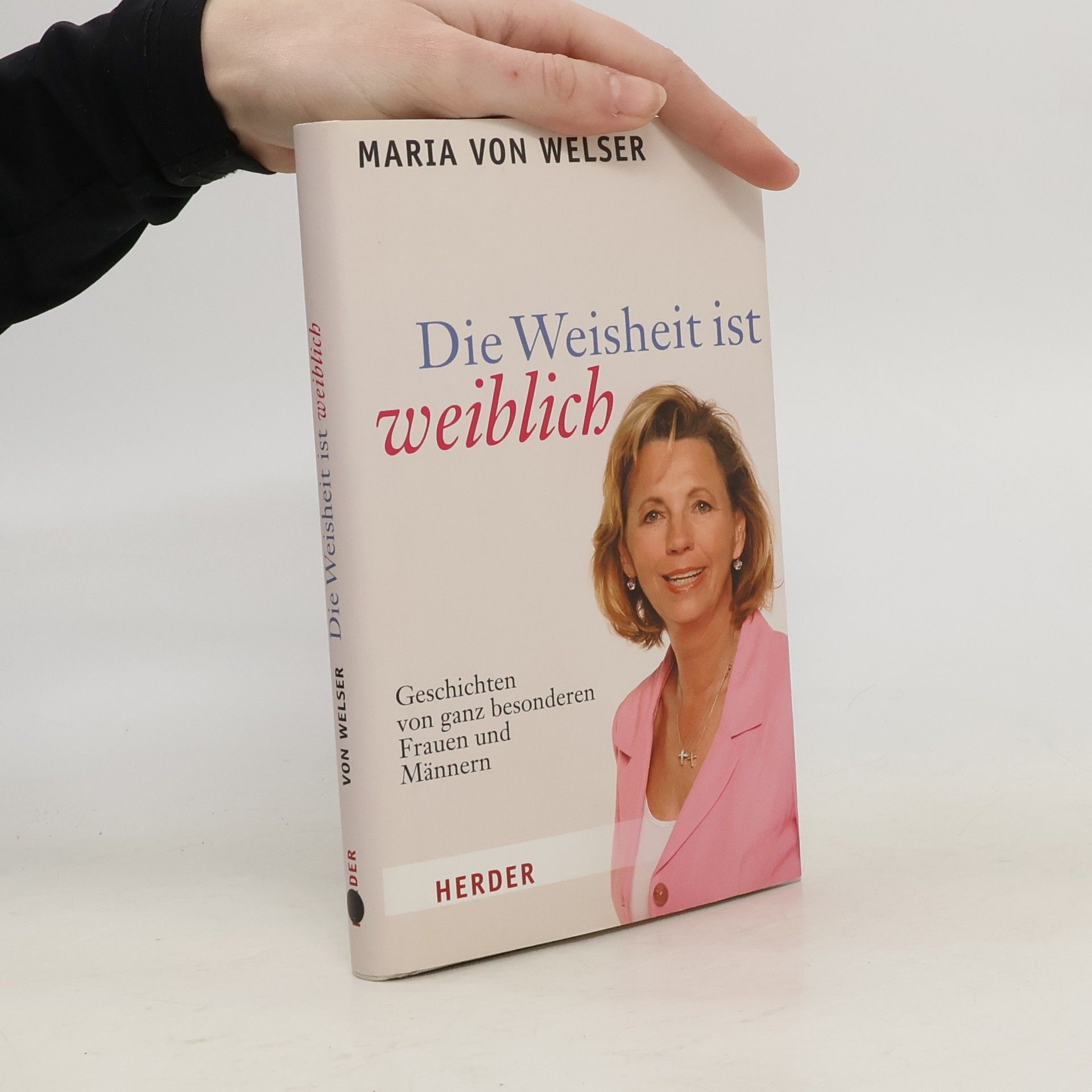 Maria von Welser Die Weisheit ist weiblich