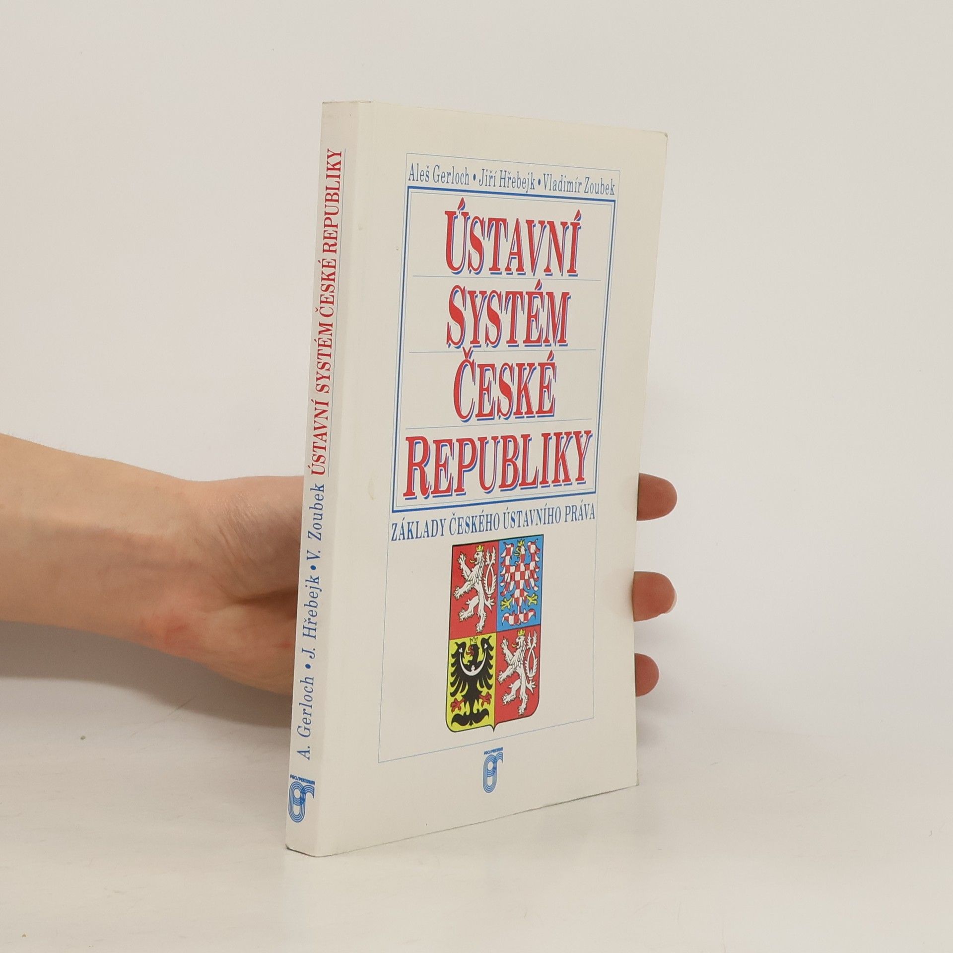 Aleš Gerloch Ústavní systém České republiky. Základy českého ústavního práva