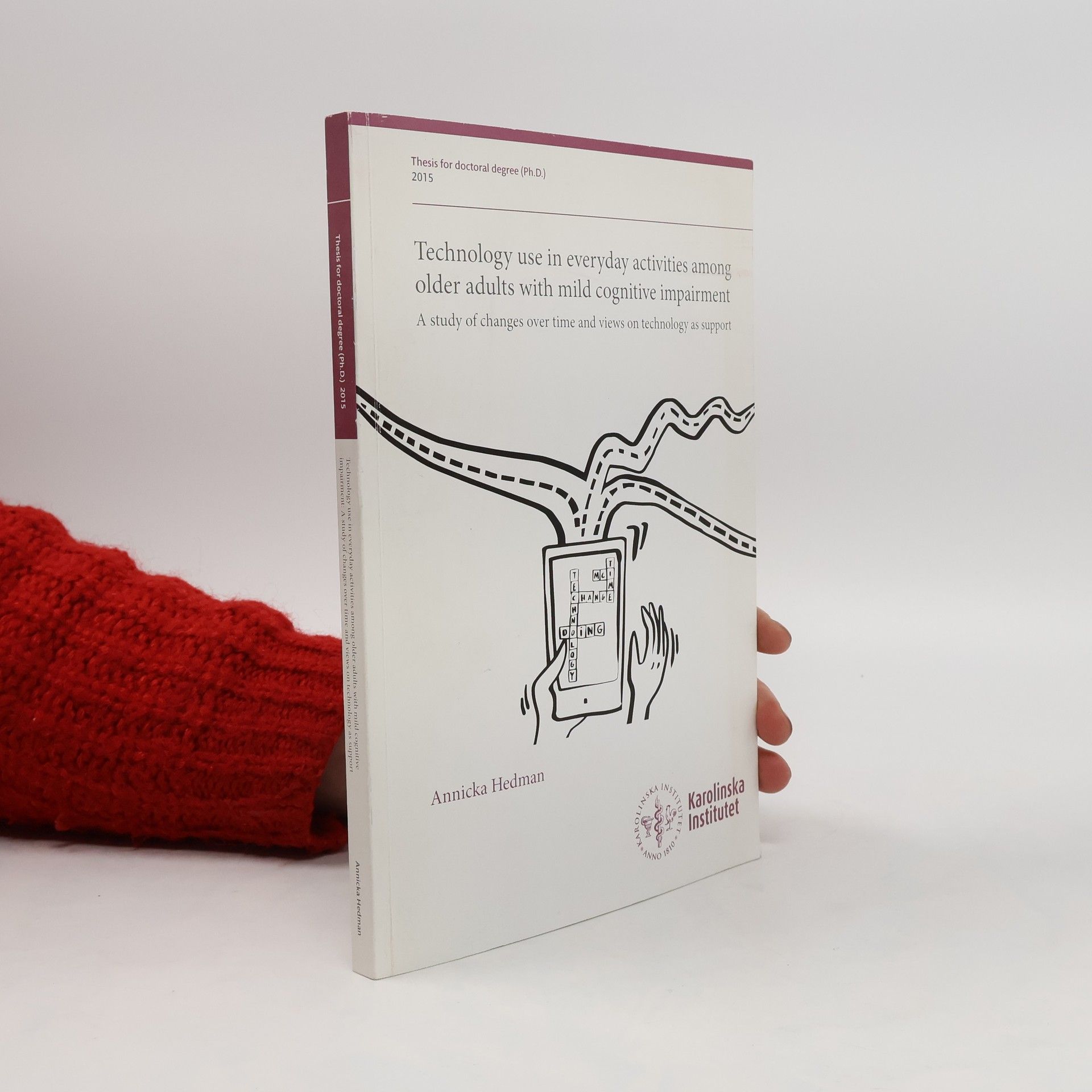 Annicka Hedman Technology use in everyday activities among older adults with mild cognitive impairment