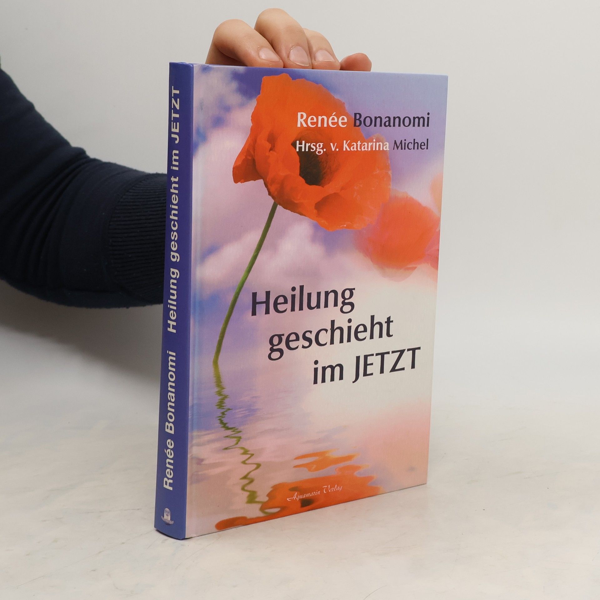 Rene e. Bonanomi Heilung geschieht im Jetzt