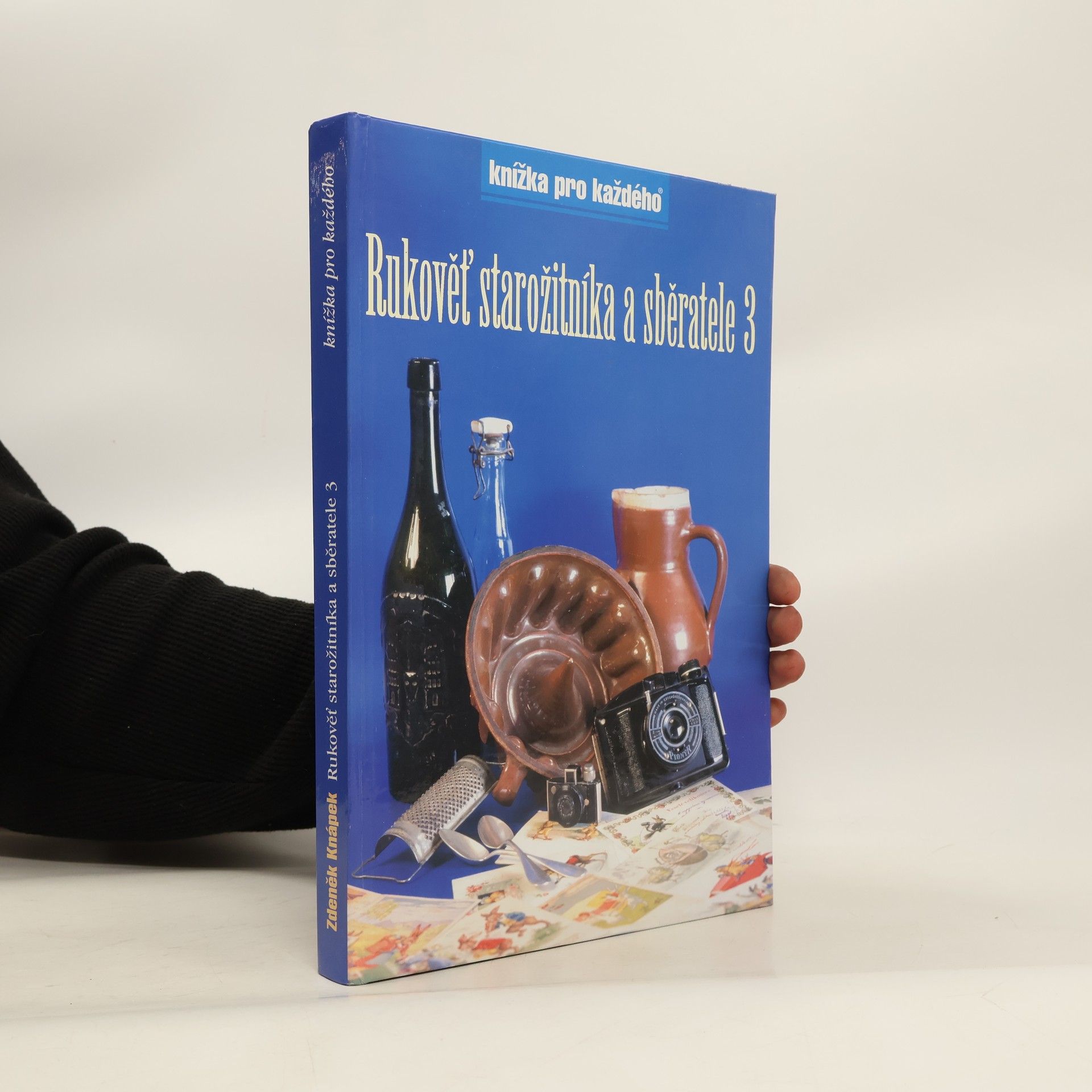 Zdeněk Knápek Rukověť starožitníka a sběratele. 3
