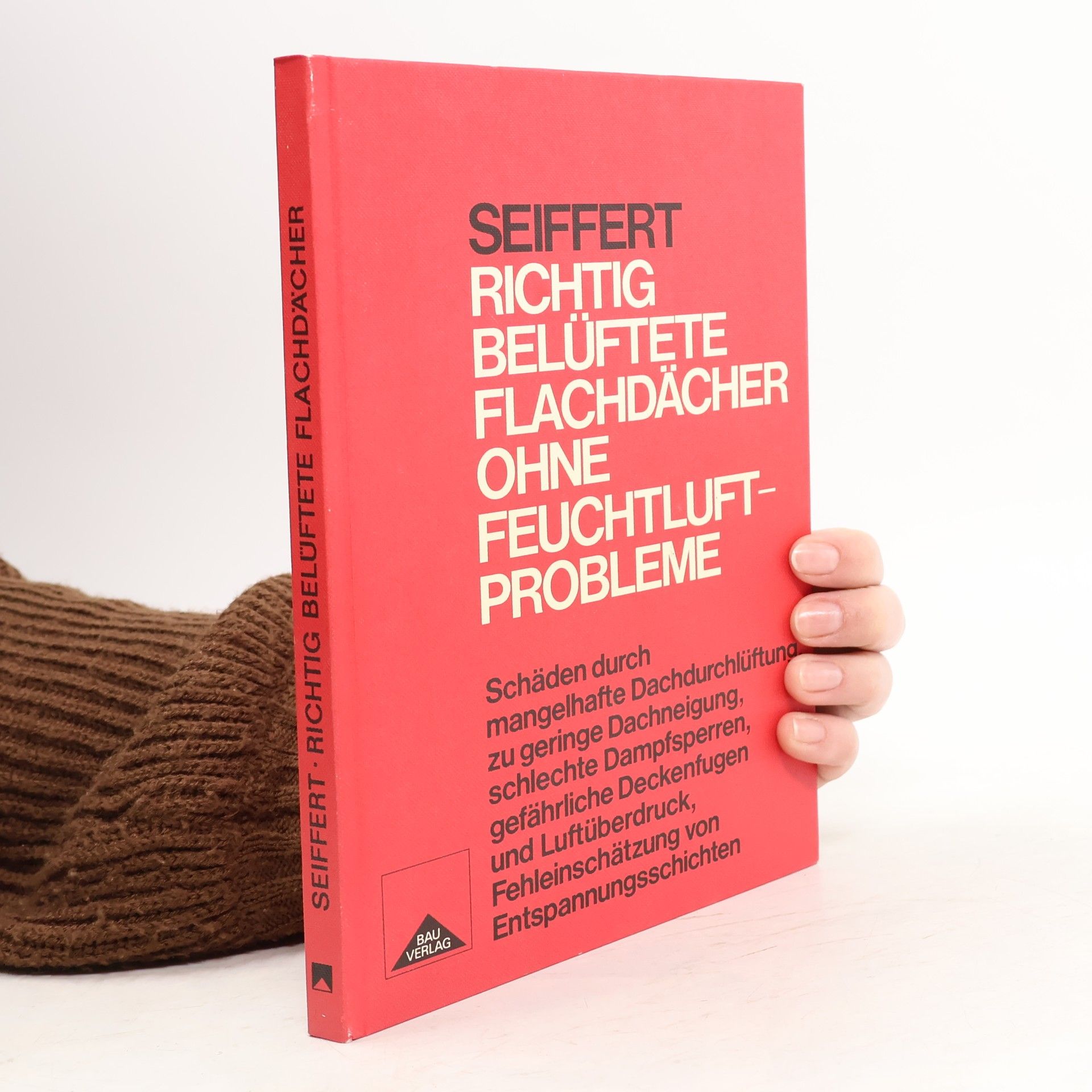 Karl Seiffert Richtig belüftete Flachdächer ohne Feuchtluftprobleme