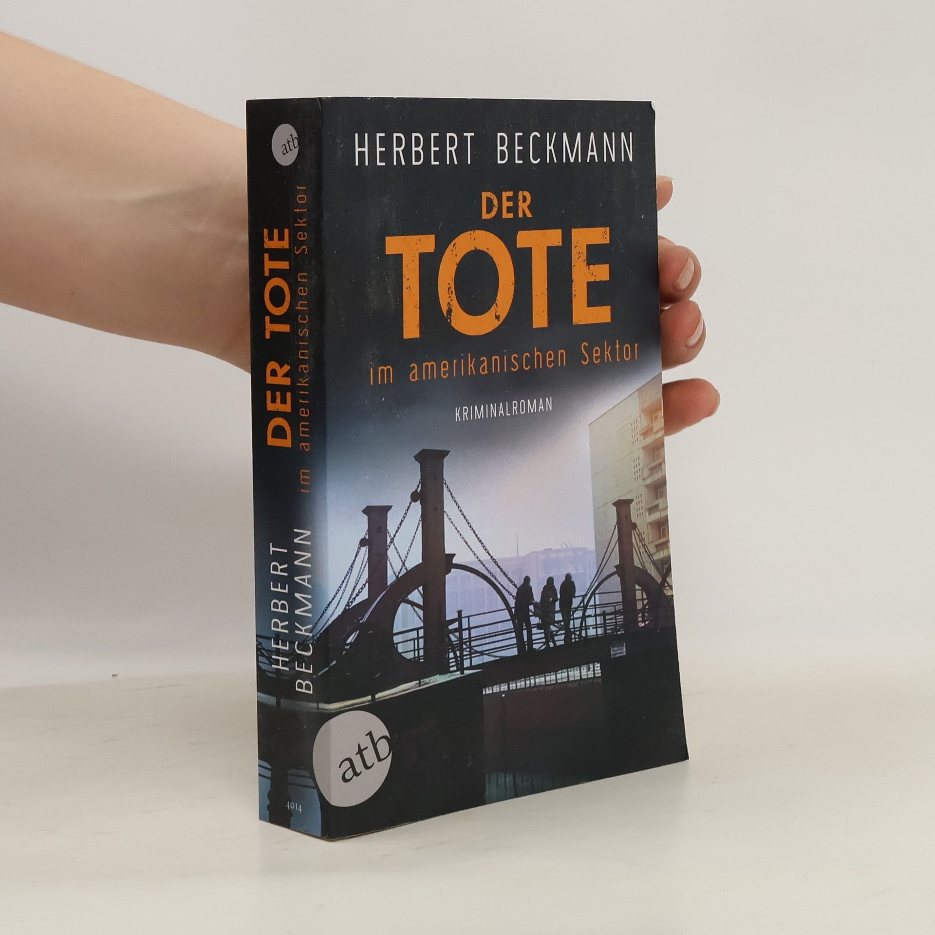 Herbert Beckmann Der Tote im amerikanischen Sektor