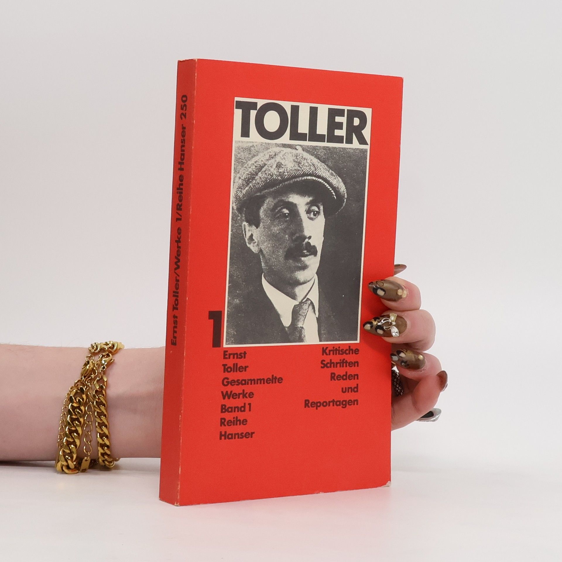 Ernst Toller Kritische Schriften. Reden und Reportagen