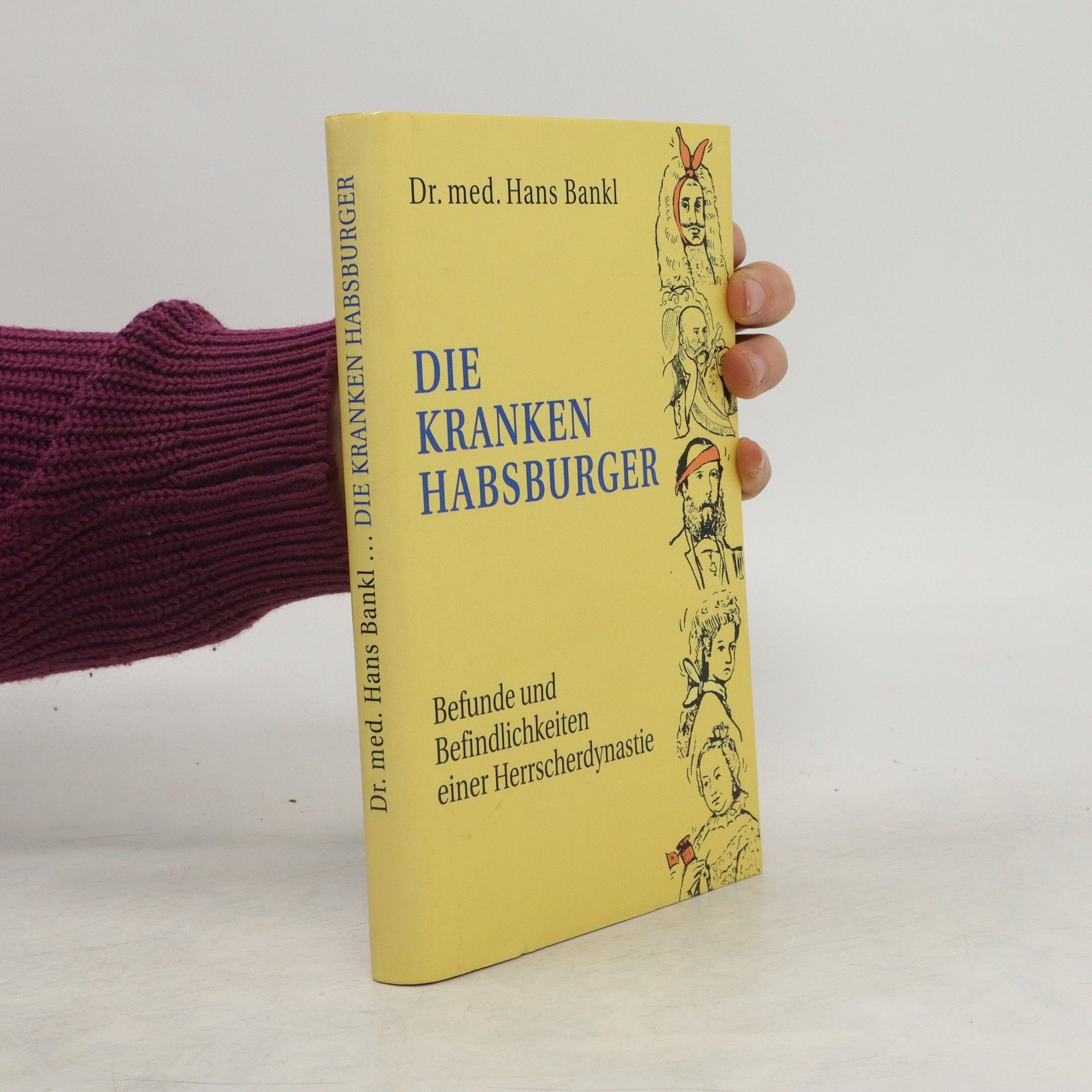 Hans Bankl Die Kranken Habsburger