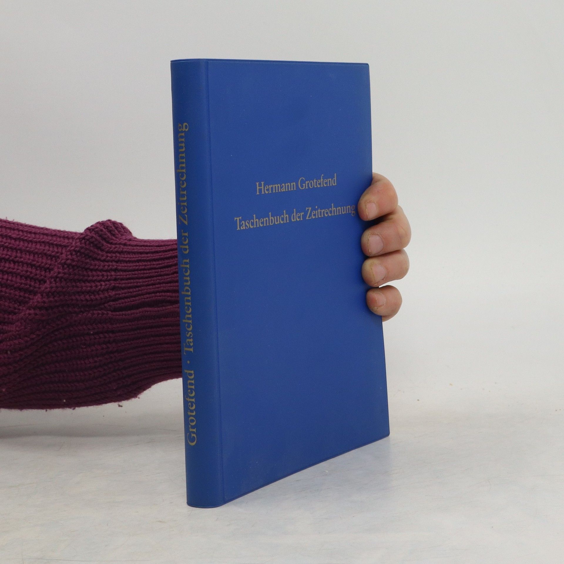 Hermann Grotefend Taschenbuch der Zeitrechnung des deutschen Mittelalters und der Neuzeit