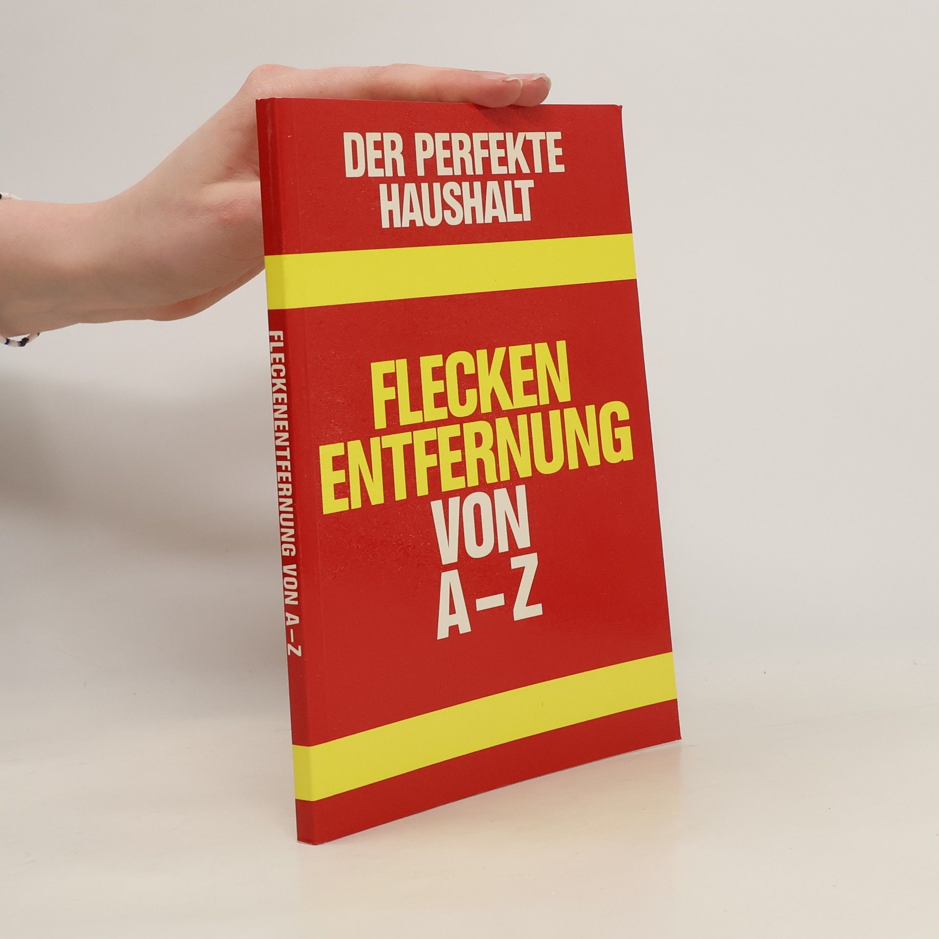 Autorenkollektiv Der Perfekte Haushalt. Flecken Entfernung von A-Z