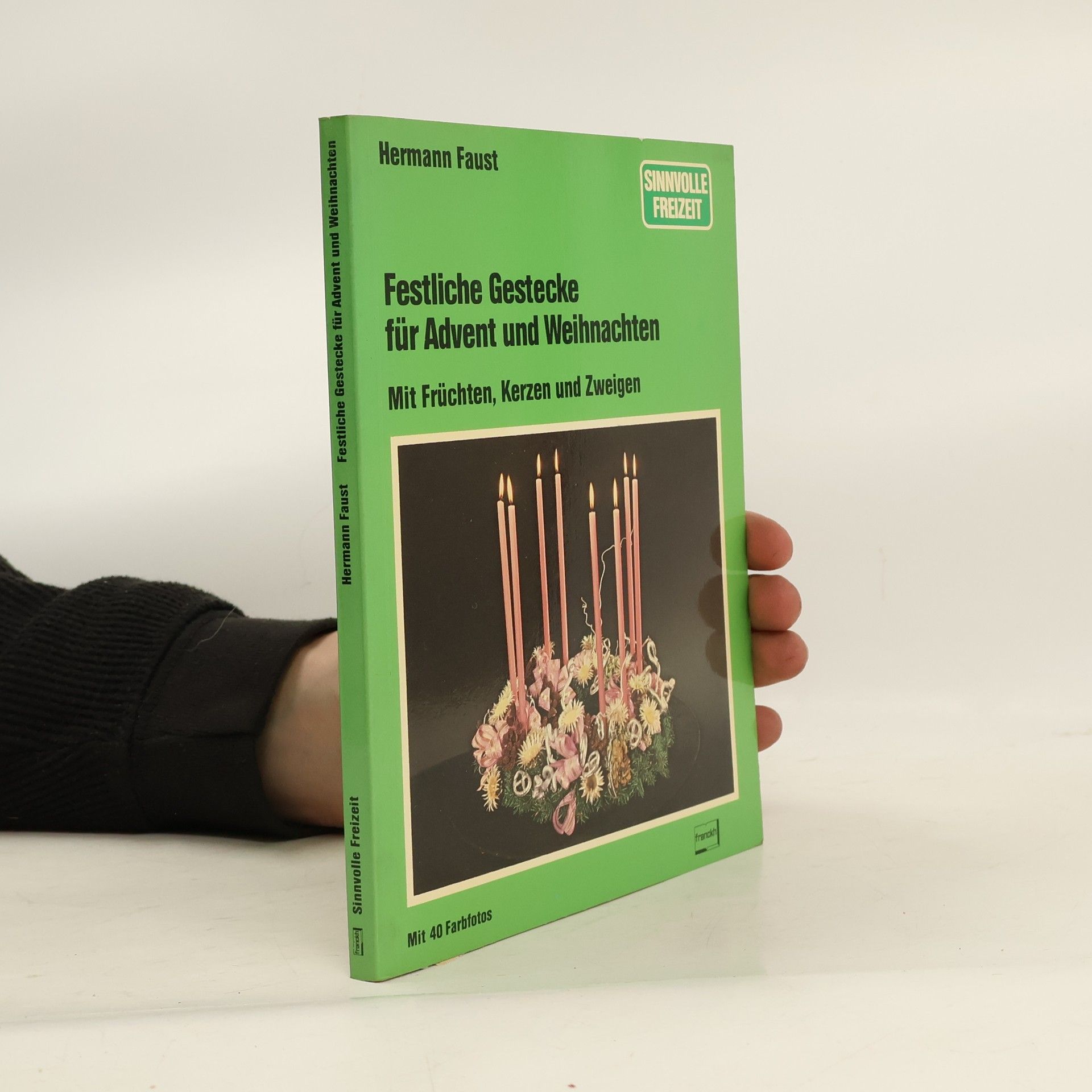 Hermann Faust Festliche Gestecke für Advent und Weihnachten