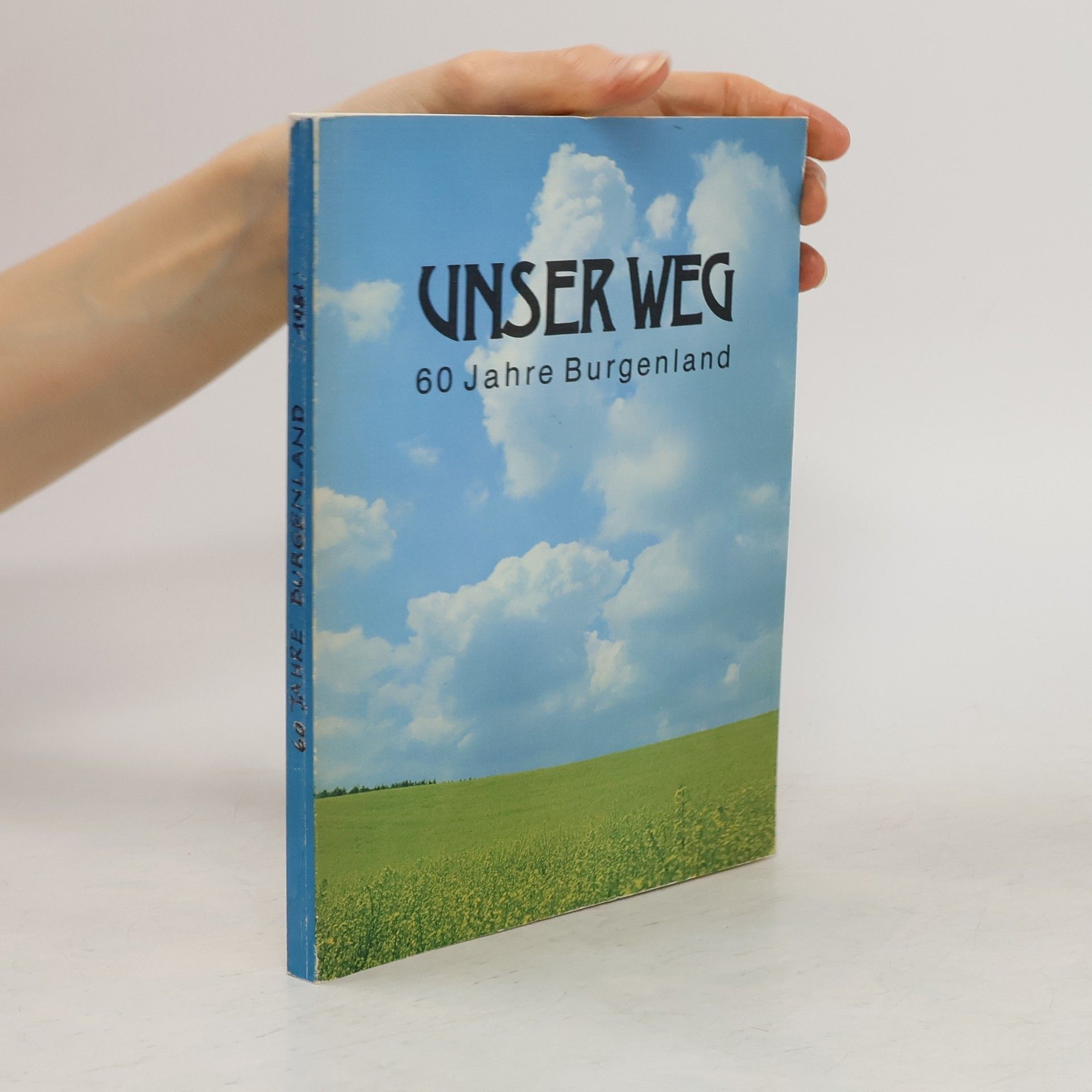 AA.VV. Unser Weg. 60 Jahre Burgenland