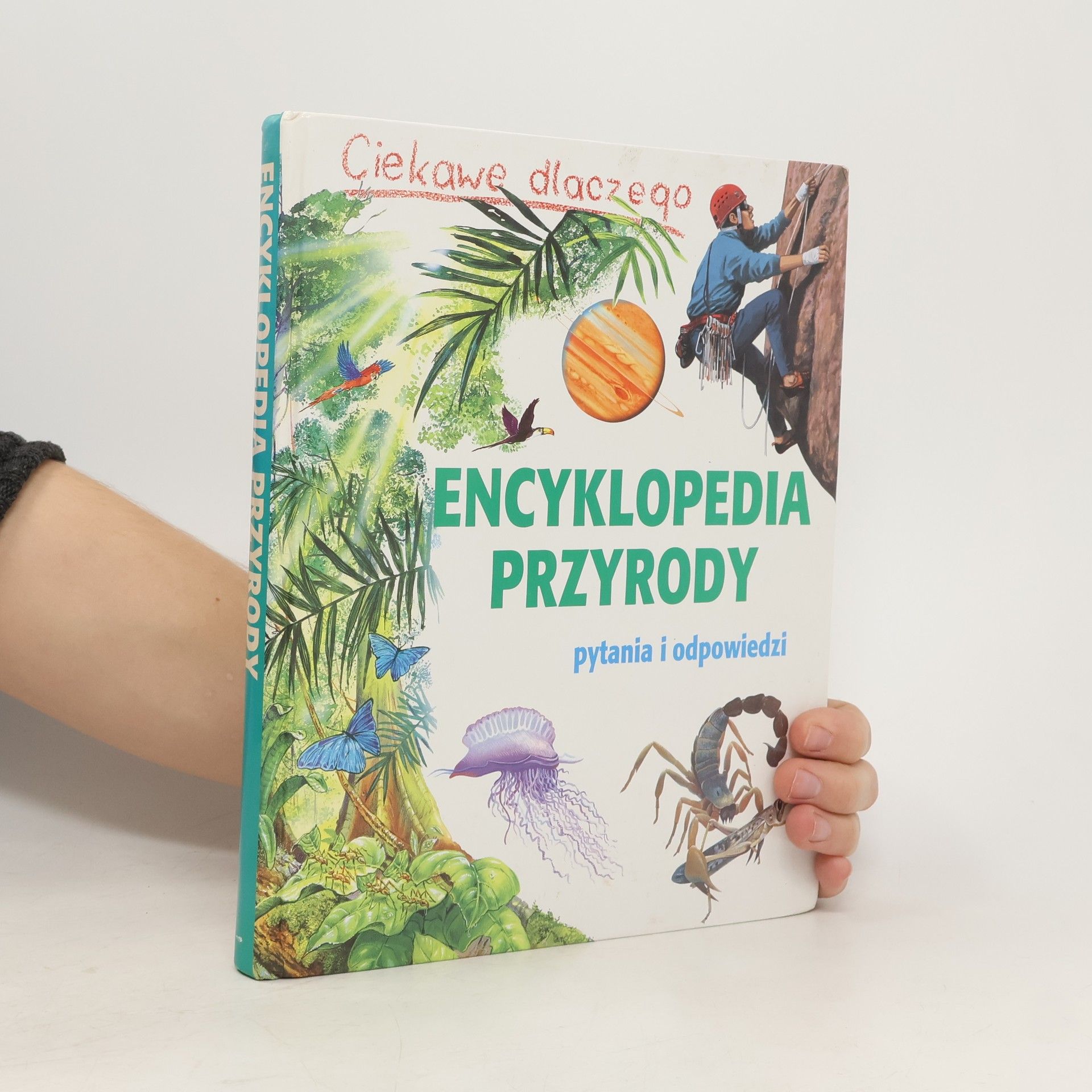 kolektiv Ciekawe dlaczego. Encyklopedia przyrody. Pytania i odpowiedzi